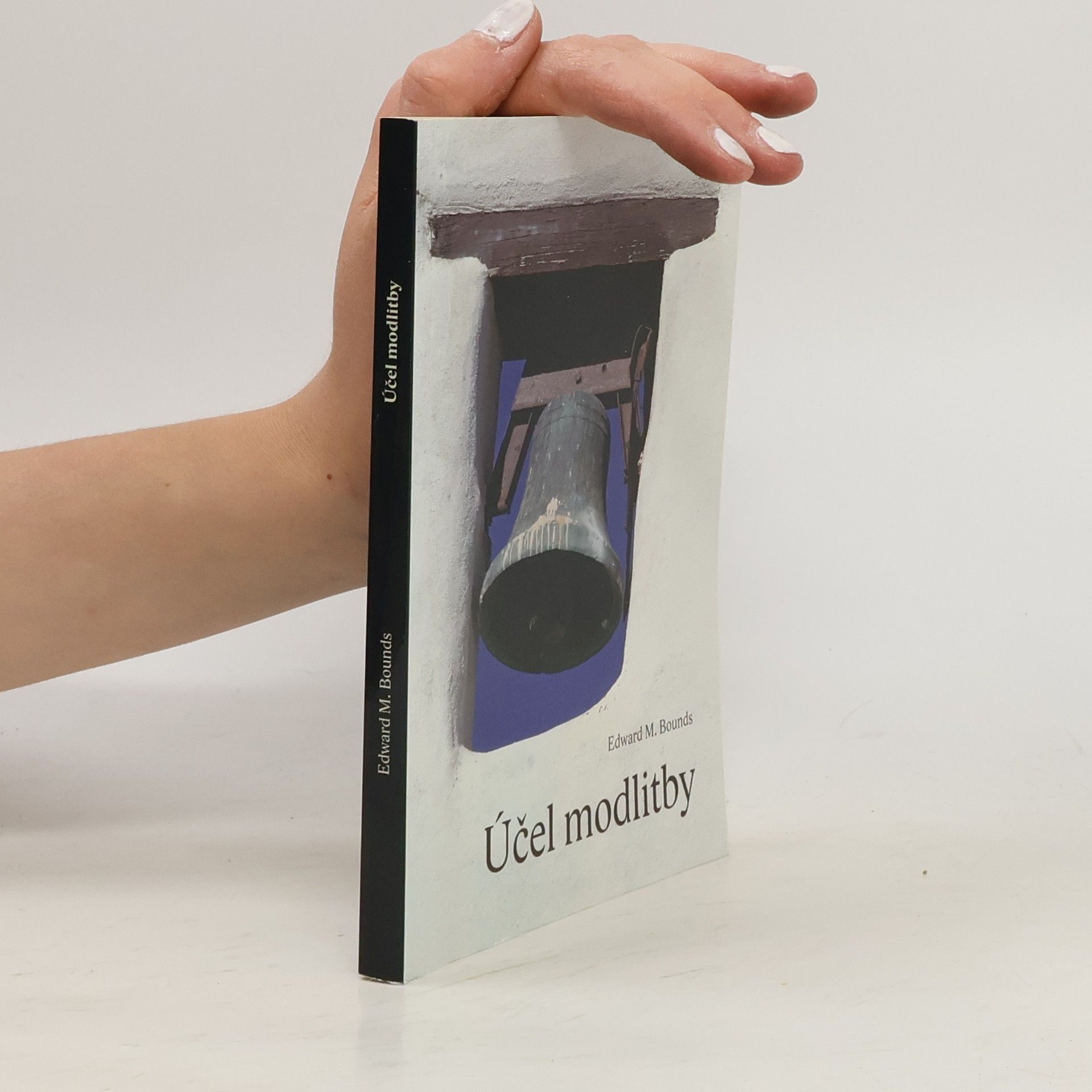 E. M. Bounds Účel modlitby