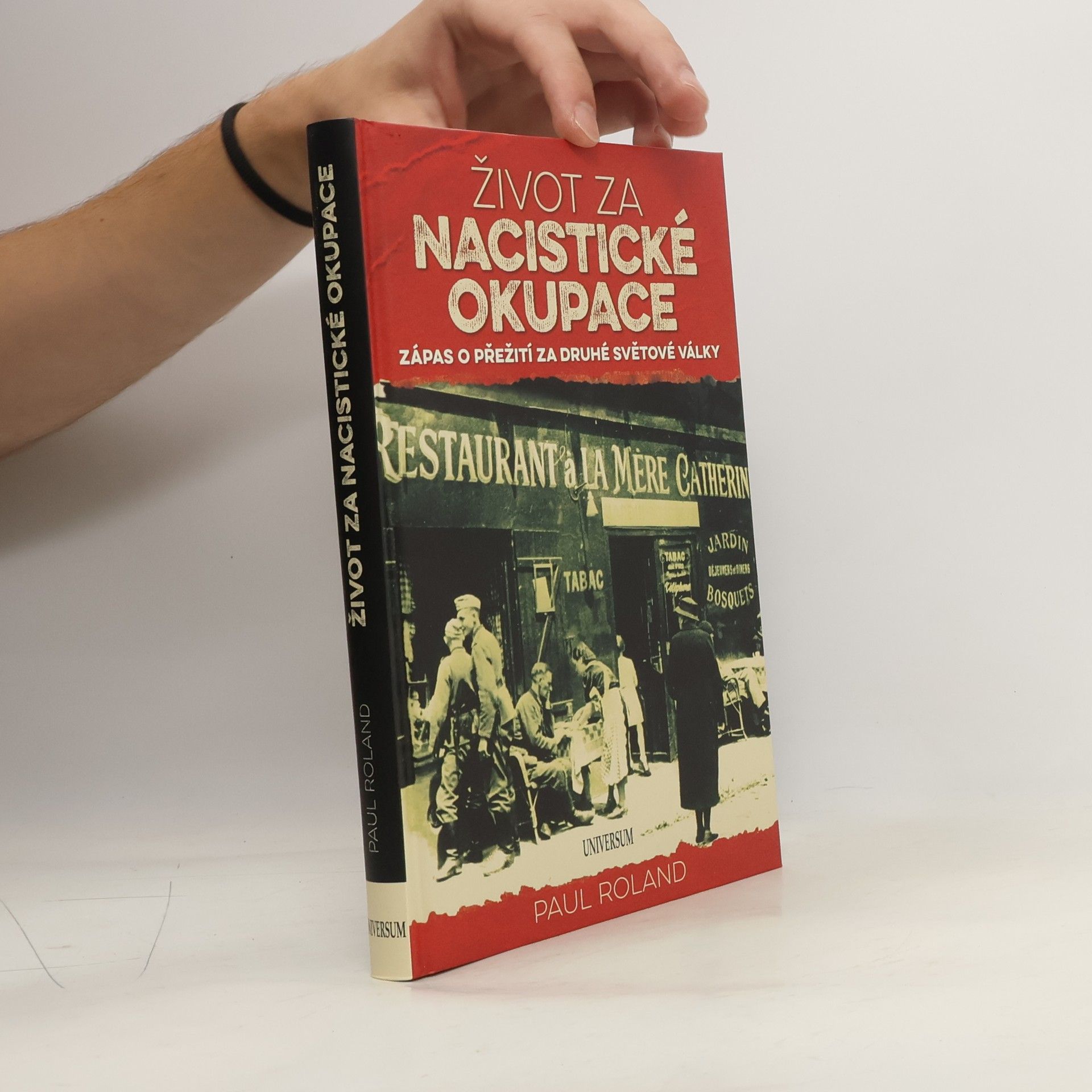 Paul Roland Život za nacistické okupace: zápas o přežití za druhé světové války