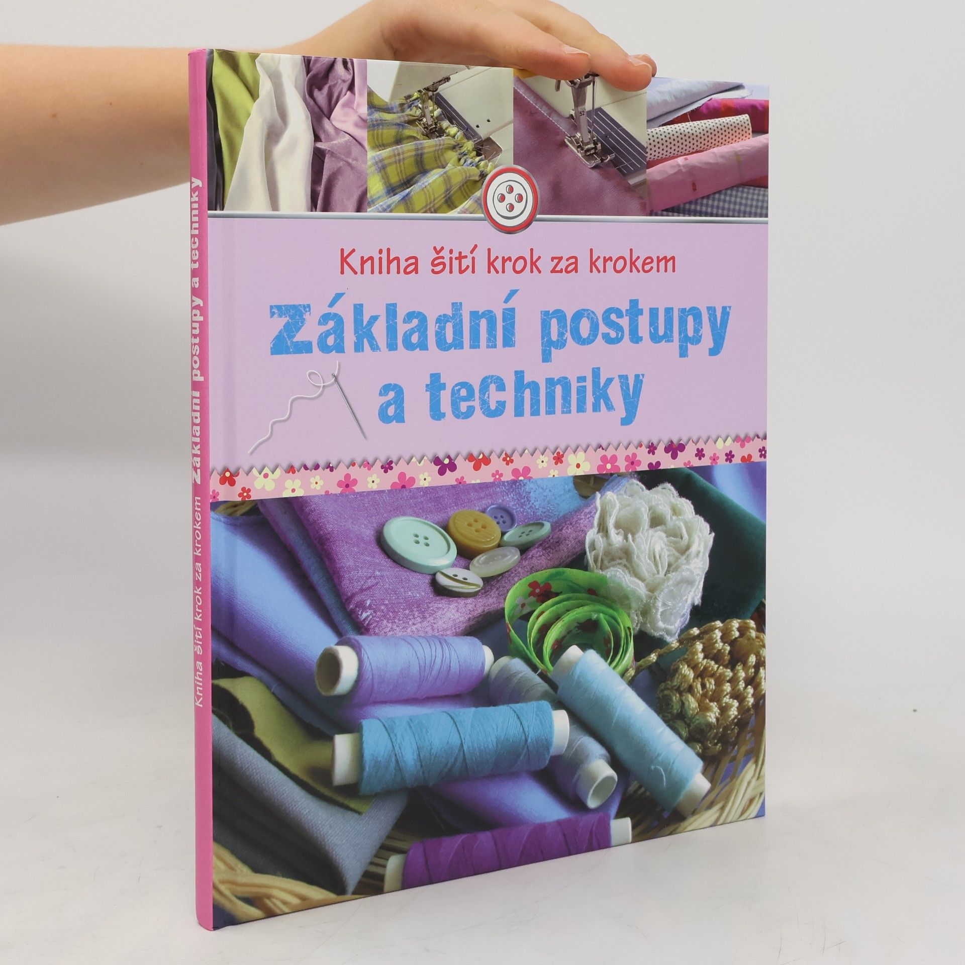 Eva Maria Heller Kniha šití krok za krokem. Základní postupy a techniky