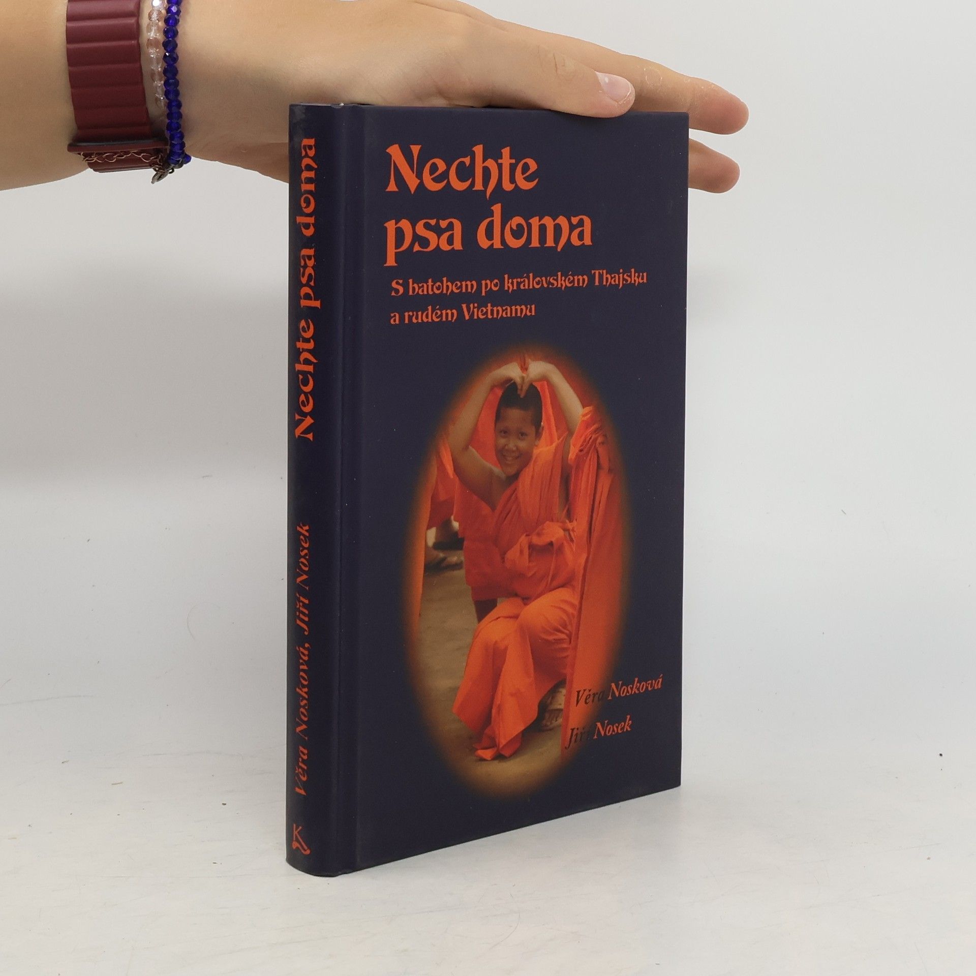 Nechte psa doma - S batohem po královském Thajsku a rudém Vietnamu