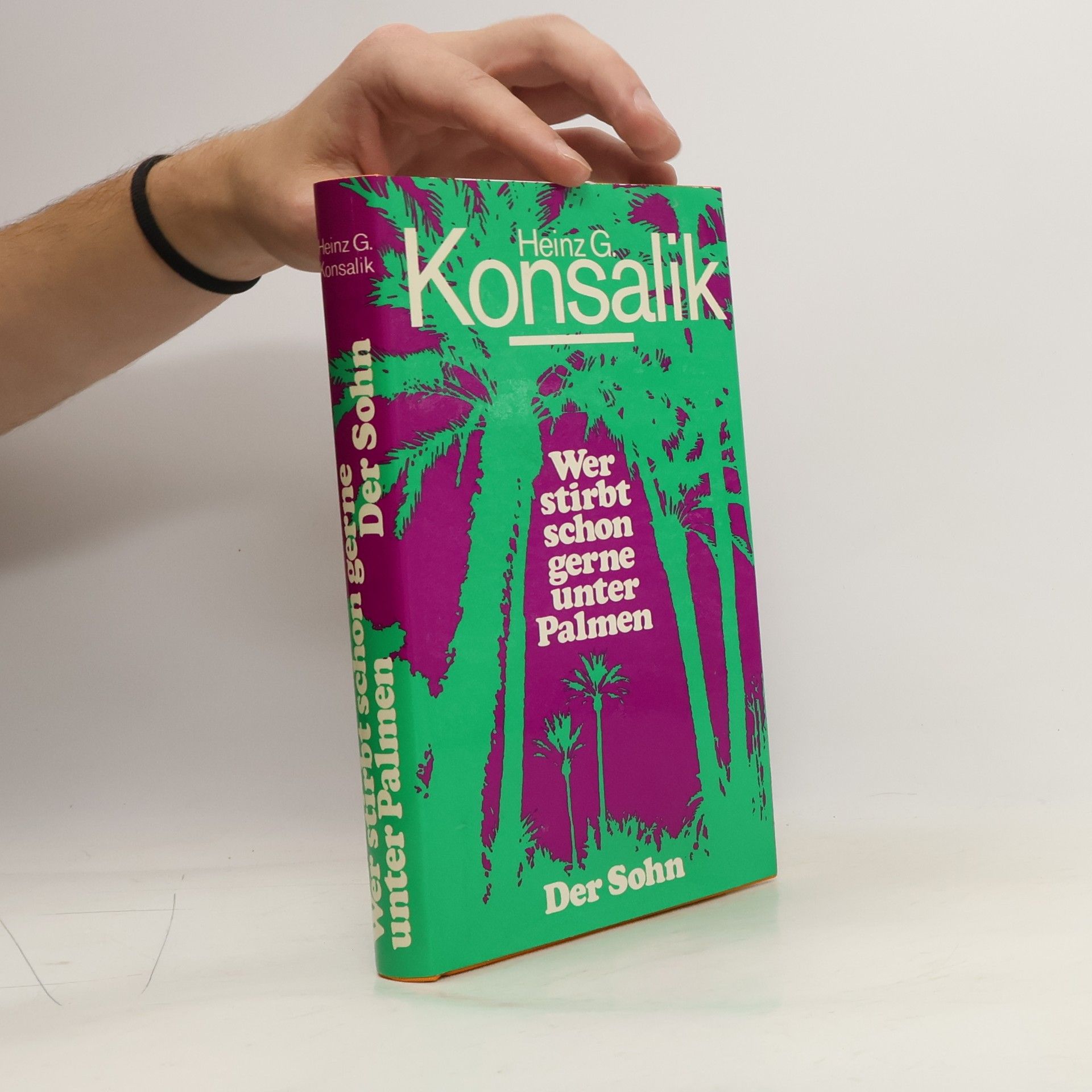 Heinz G. Konsalik Wer stirbt schon gerne unter Palmen. Der Sohn