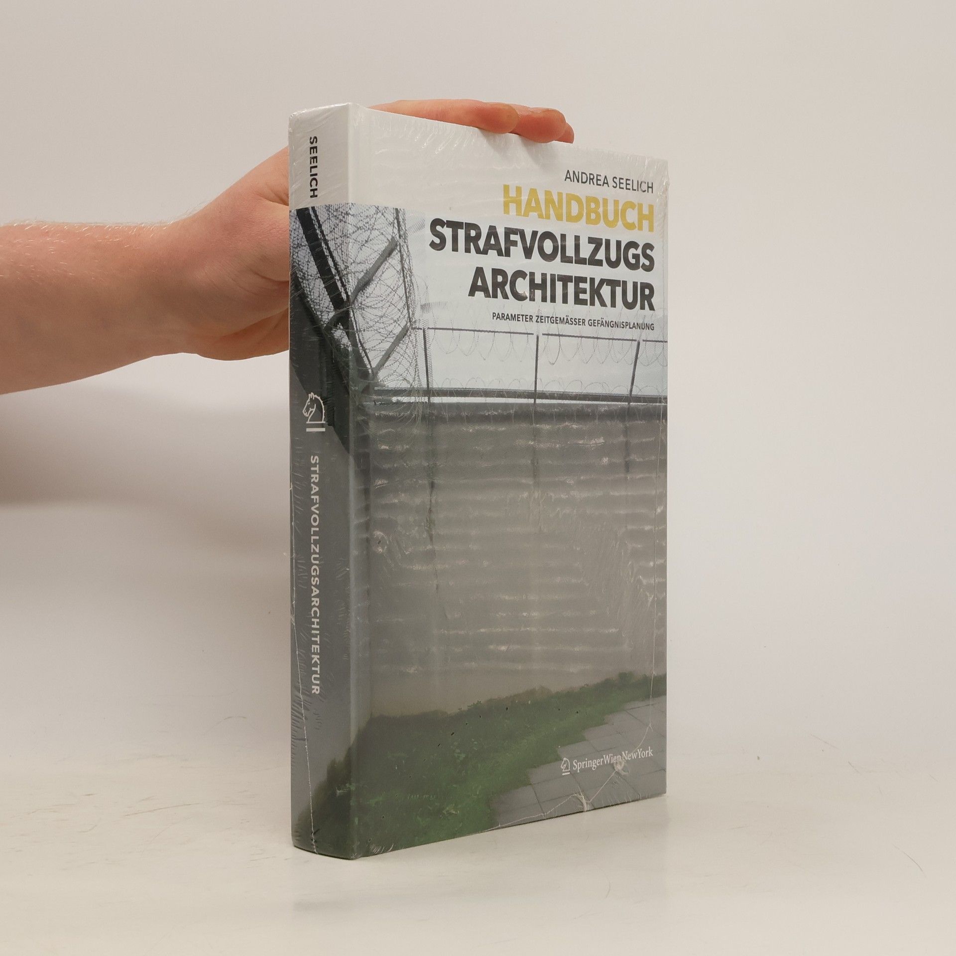 Andrea Seelich Handbuch Strafvollzugsarchitektur