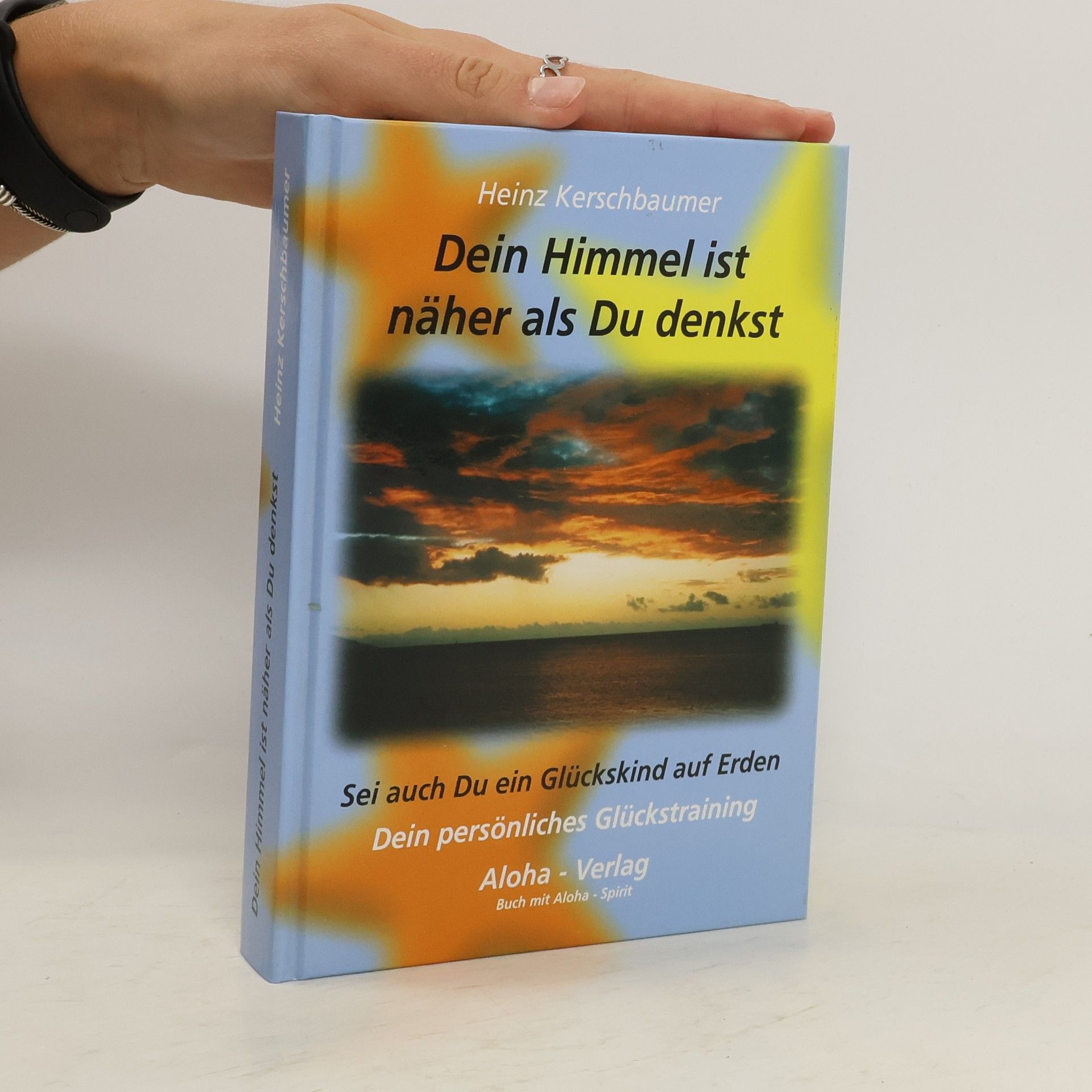Heinz Kerschbaumer Dein Himmel ist näher als Du denkst