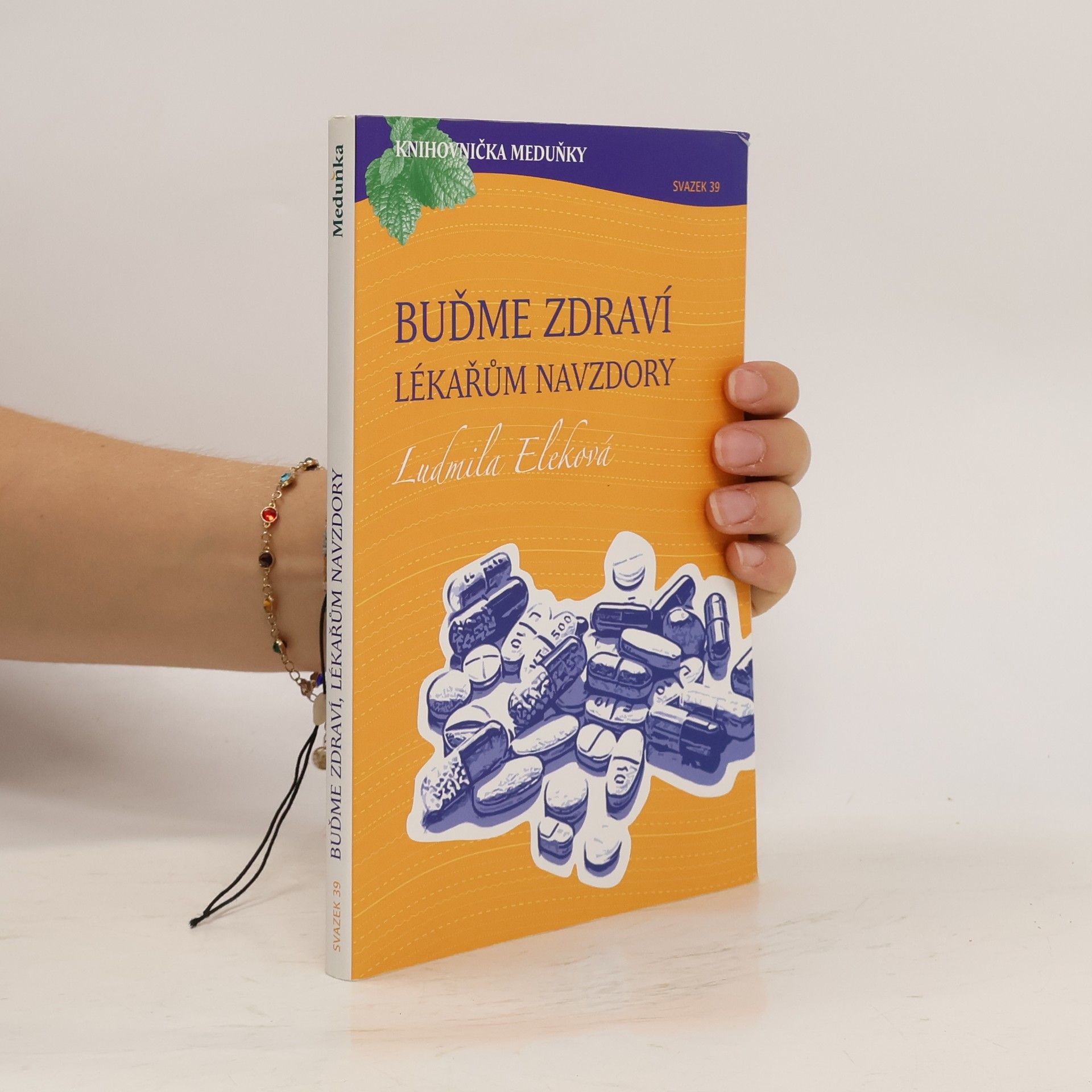 Ludmila Eleková Buďme zdraví lékařům navzdory (svazek 39/18)