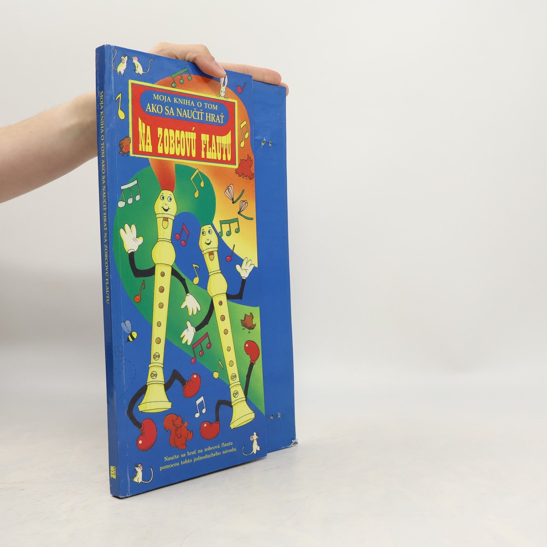 Kolektív autorov Moje kniha o tom ako sa naučit hrať na zobcovú flautu