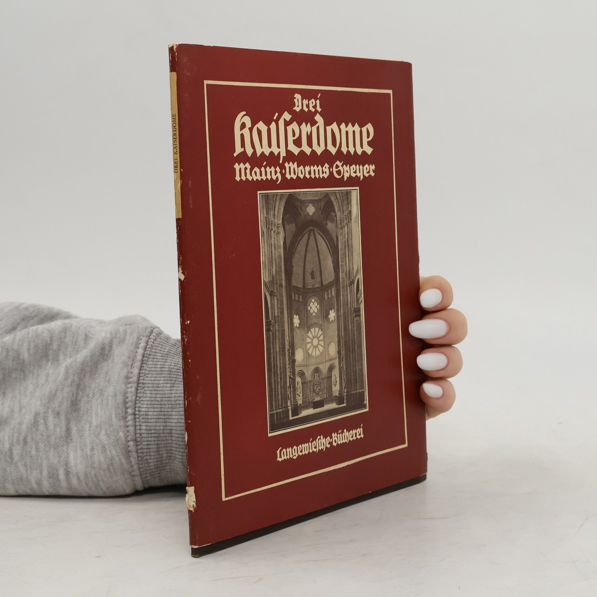 Paul Wolff Drei Kaiserdome. Mainz, Worms, Speyer