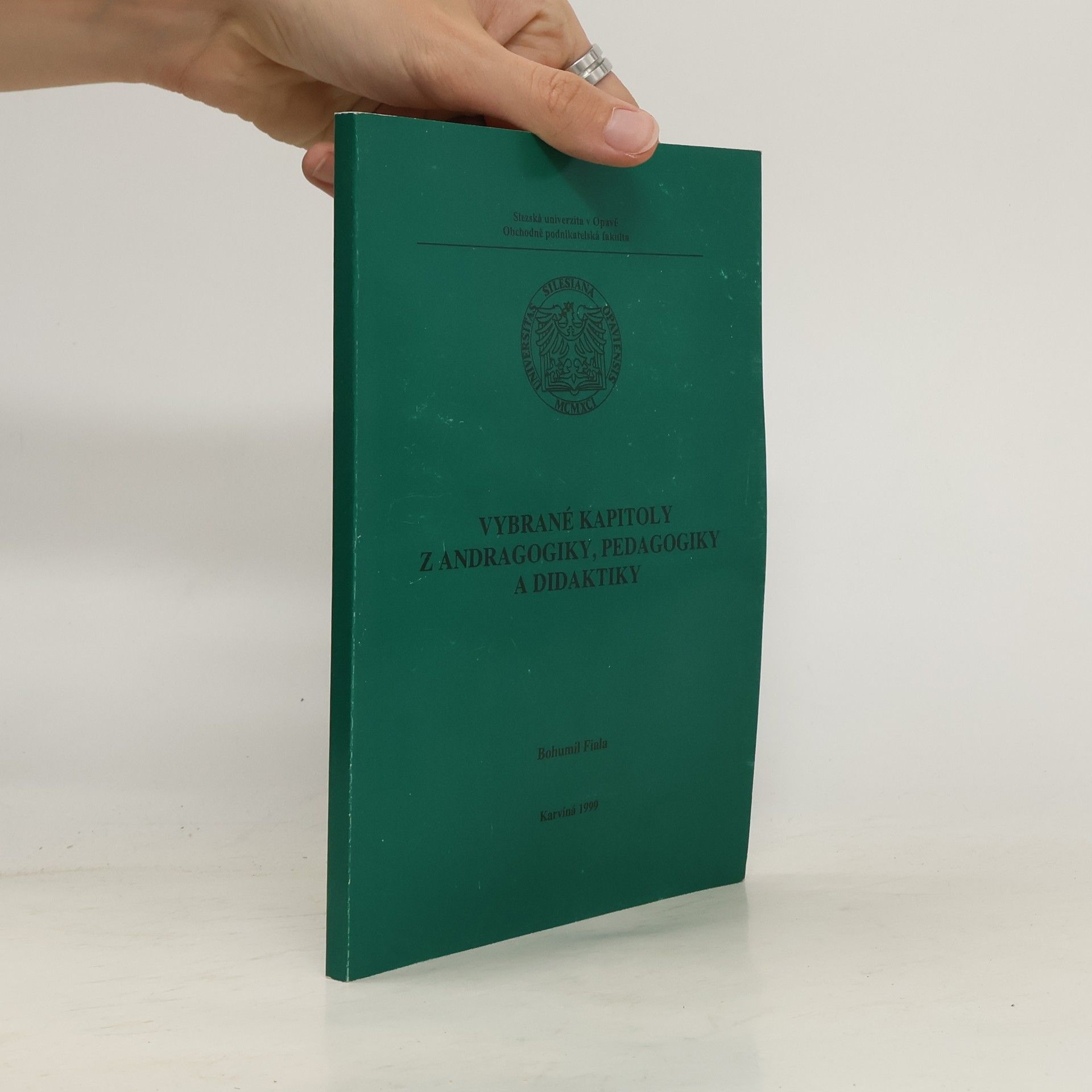 Bohumil Fiala Slezská univerzita v Opavě, Obchodně podnikatelská fakulta: Vybrané kapitoly z andragogiky, pedagogiky a didaktiky