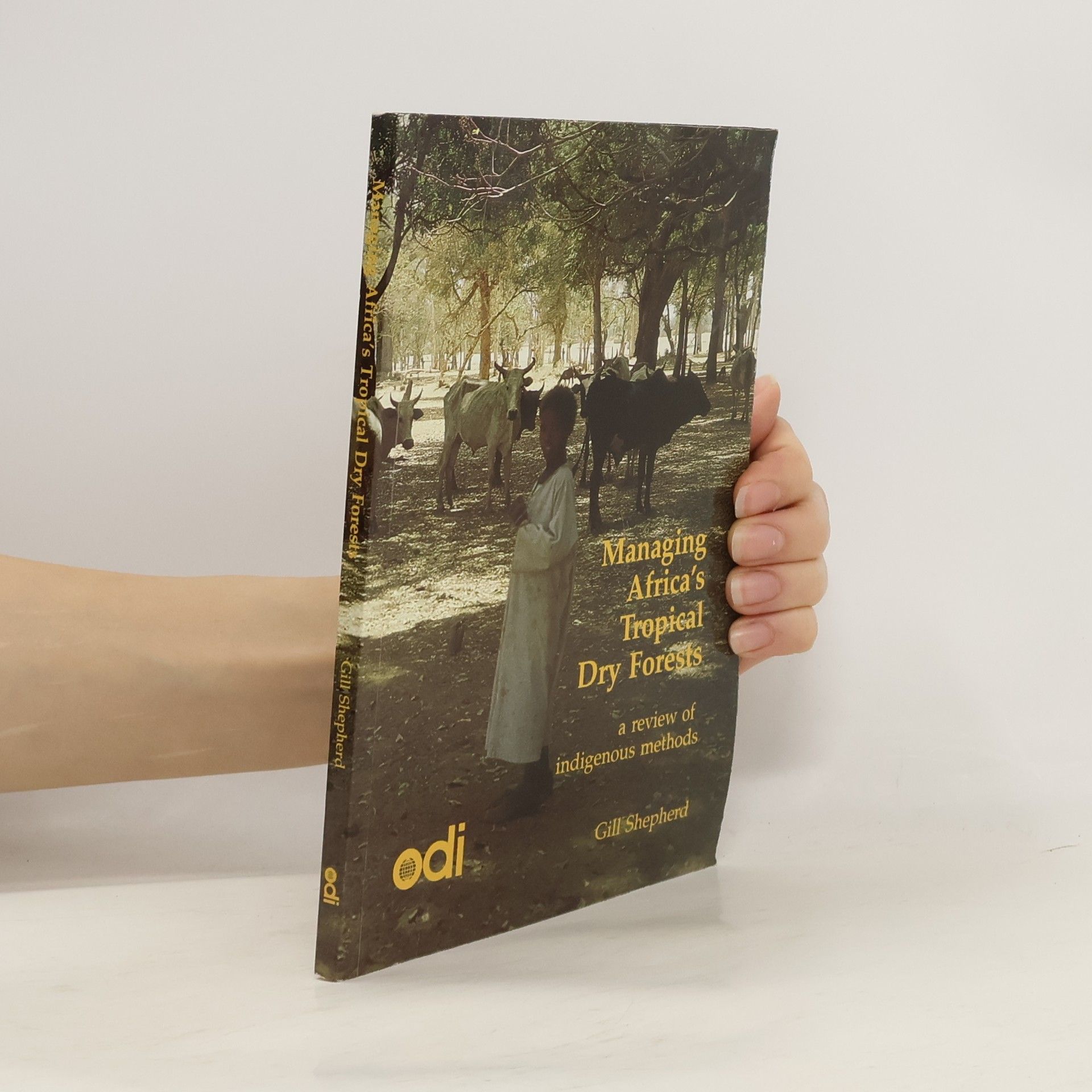 Gill Shepherd Managing Africa's Tropical Dry Forests