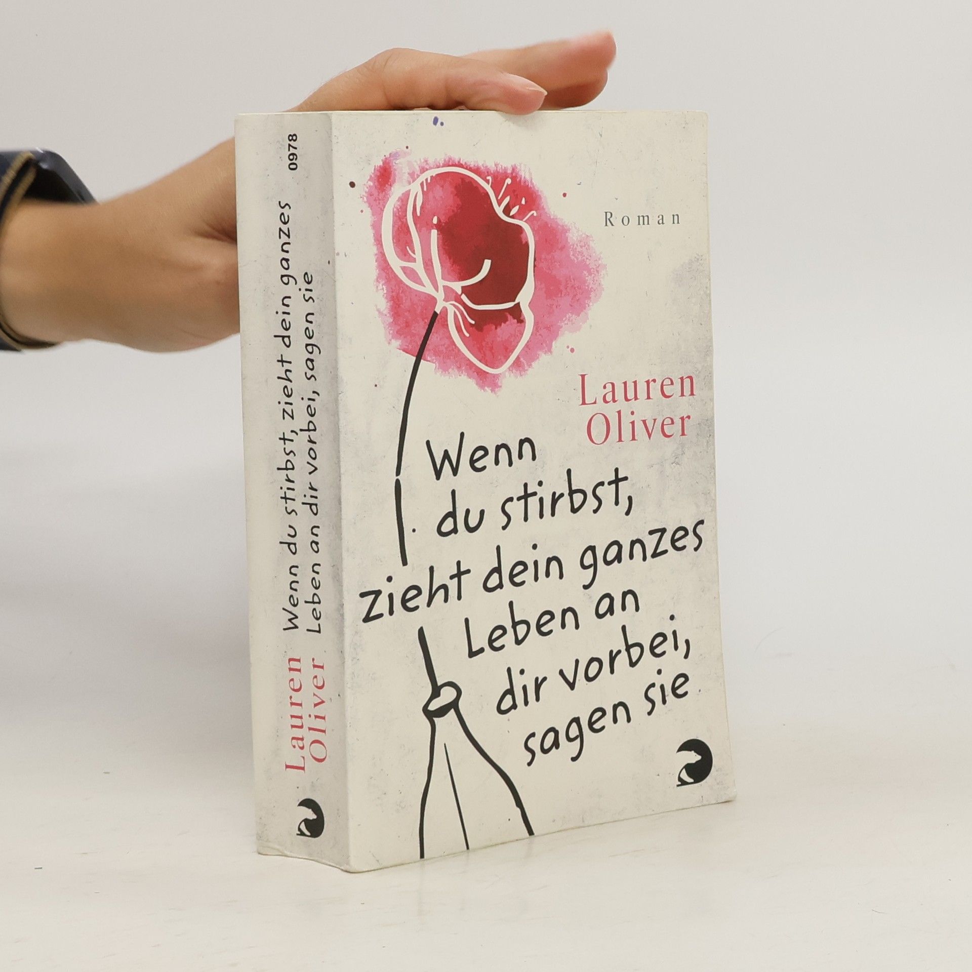 Lauren Oliver Wenn du stirbst, zieht dein ganzes Leben an dir vorbei, sagen sie