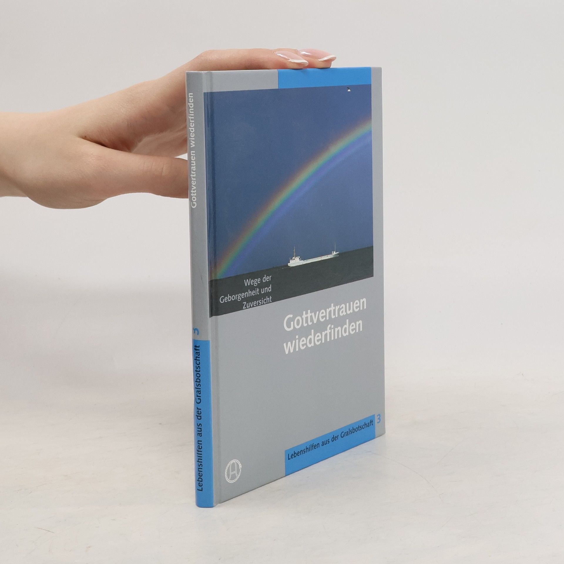 Collectif d'auteurs Gottvertrauen wiederfinden. Wege der Geborgenheit und Zuversicht