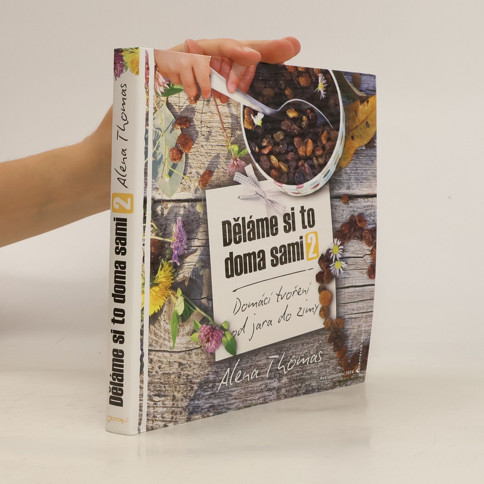 Alena Thomas Děláme si to doma sami 2. Domácí tvoření od jara do zimy