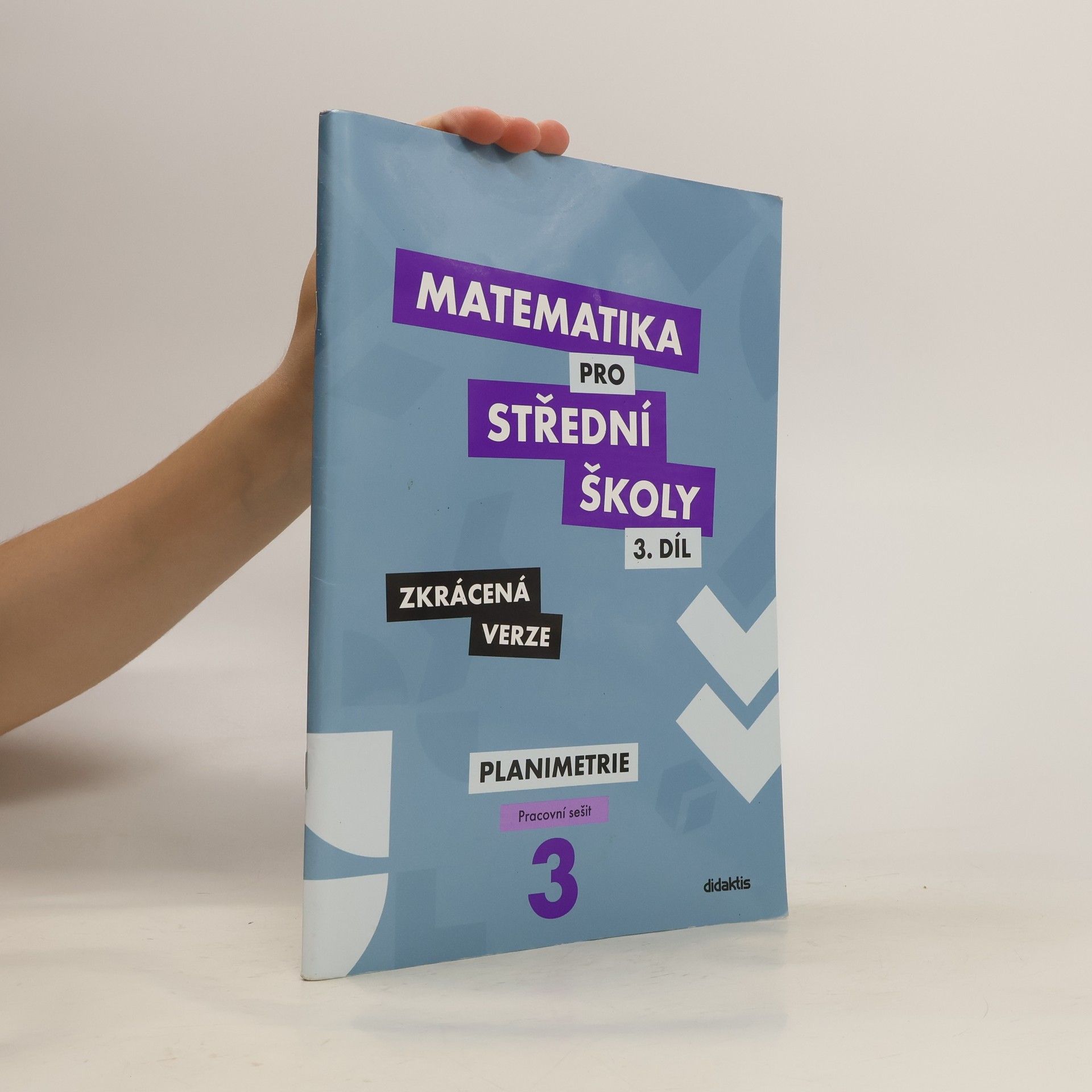 Autorenkollektiv Matematika pro střední školy - 3. díl zkrácená verze. Planimetrie - pracovní sešit