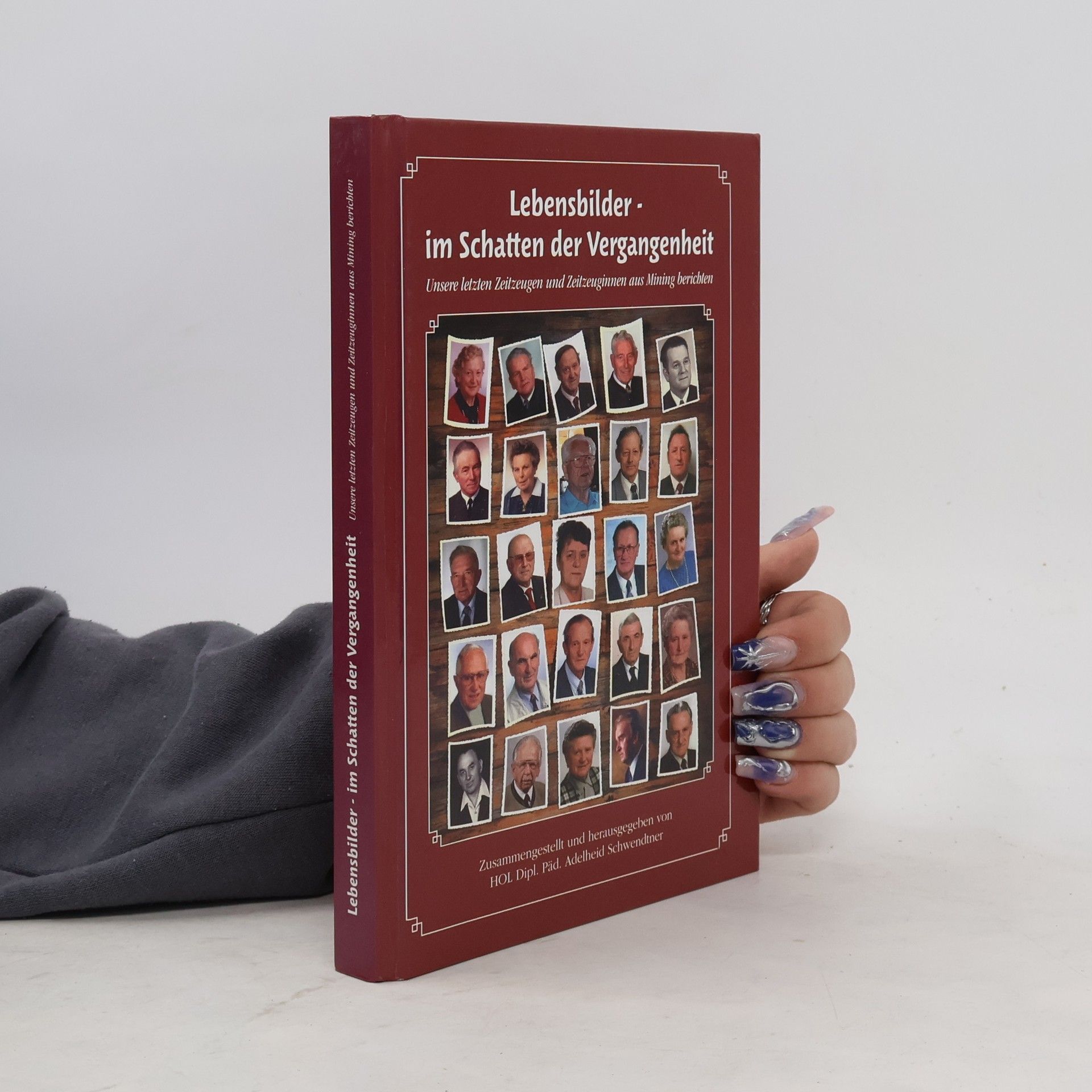 Adelheid Schwendtner Lebensbilder im Schatten der Vergangenheit