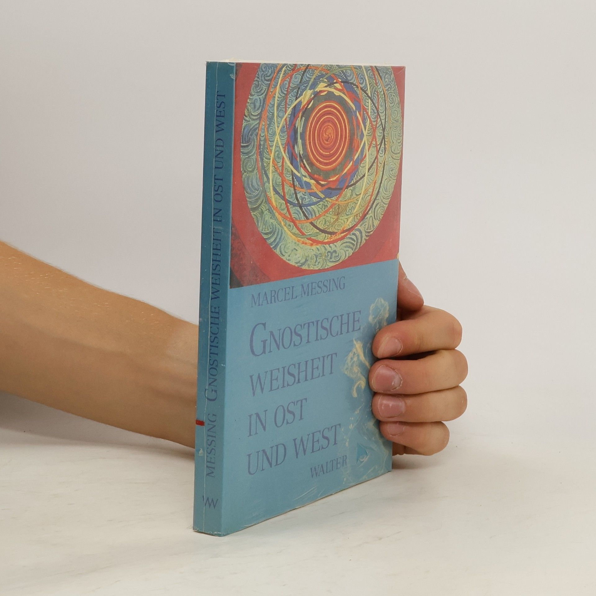 Marcel Messing Gnostische Weisheit in Ost und West
