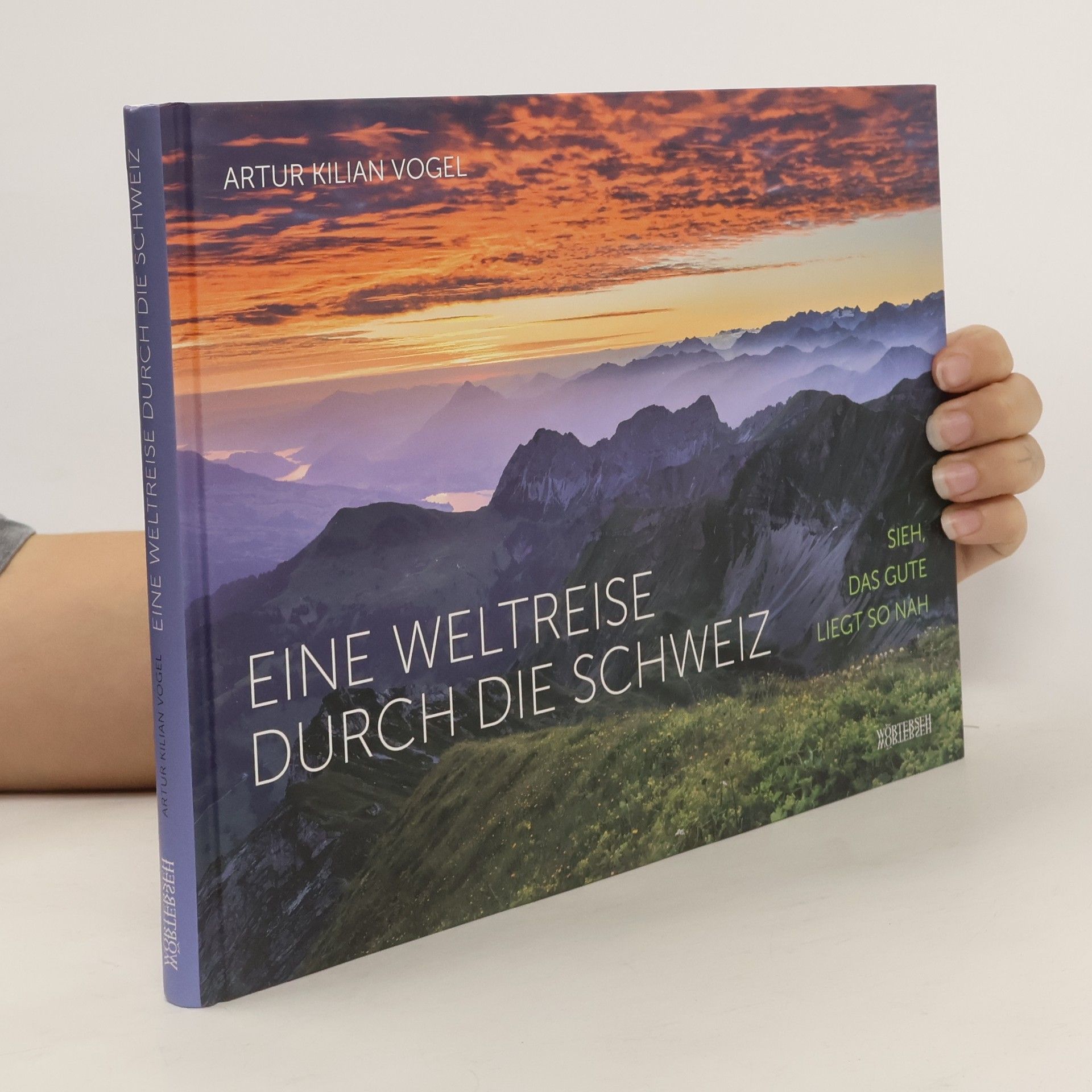 Artur Kilian Vogel Eine Weltreise durch die Schweiz