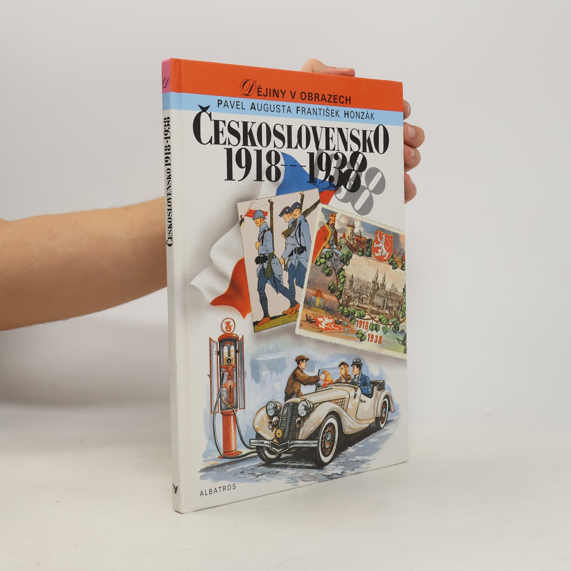 Pavel Augusta Dějiny v obrazech: Československo 1918-1938