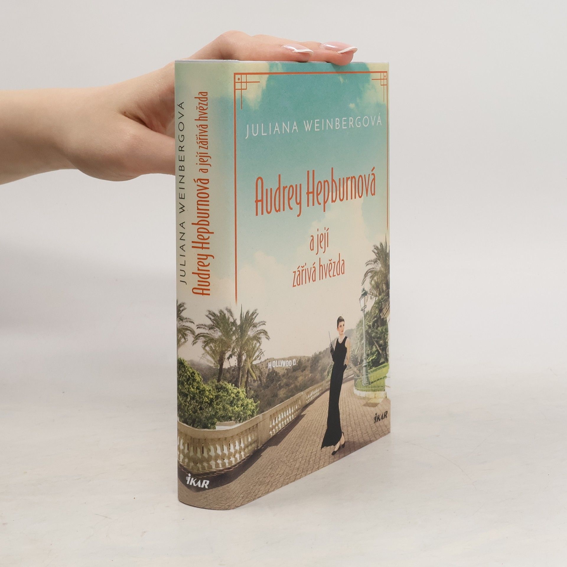 Juliana Weinberg Audrey Hepburnová a její zářivá hvězda