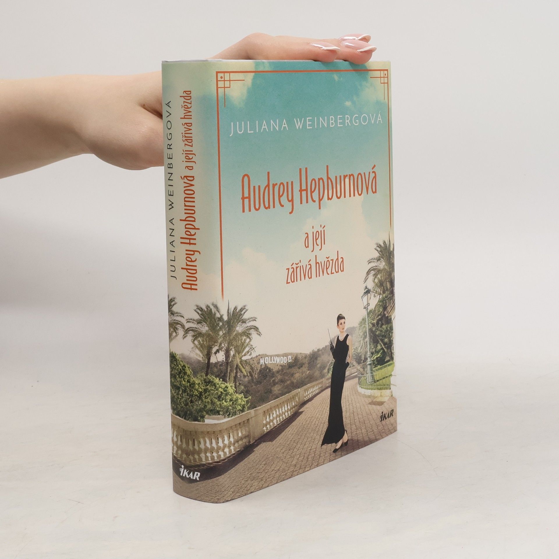 Juliana Weinberg Audrey Hepburnová a její zářivá hvězda