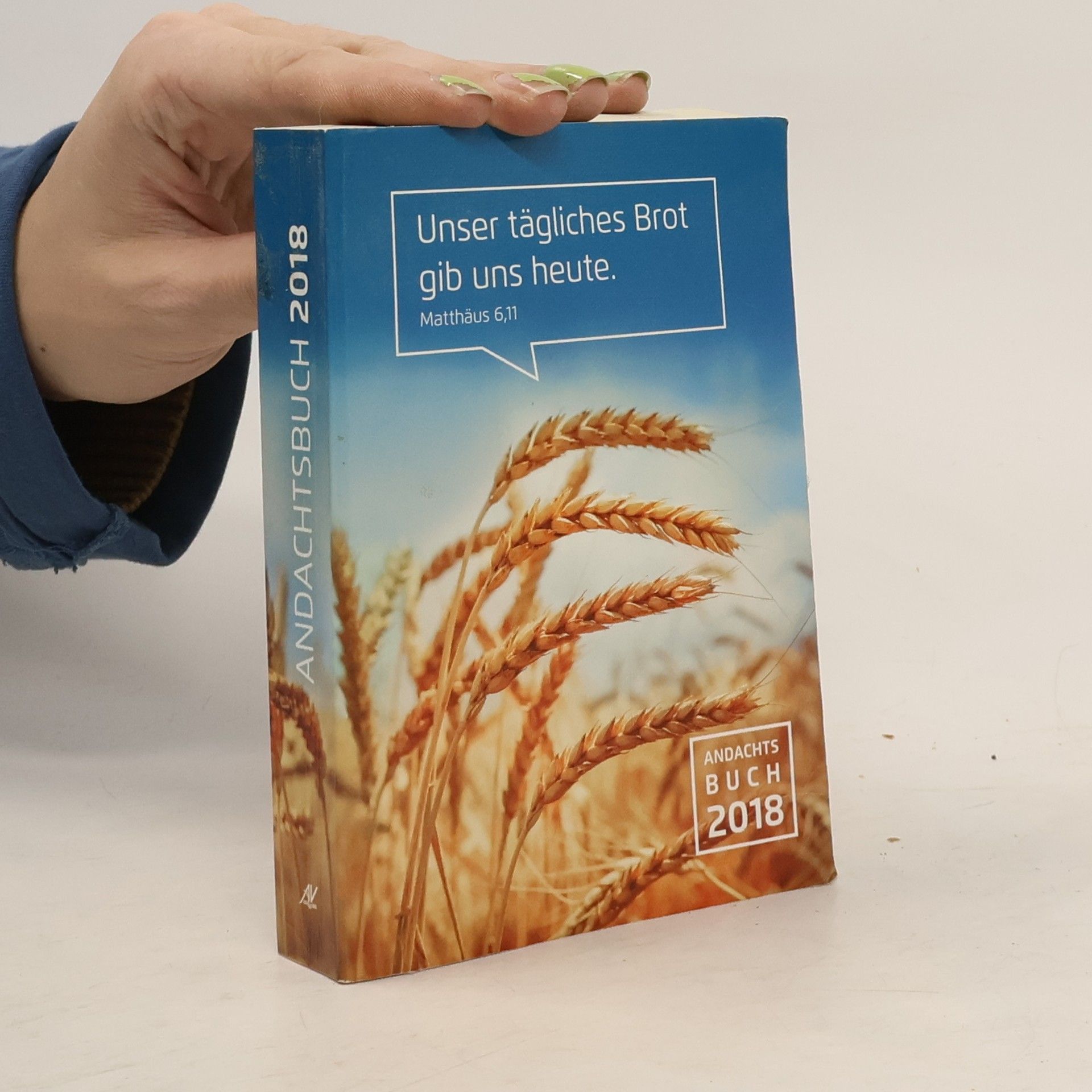 Jessica Schultka Andachtsbuch 2018. Unser tägliches Brot gib uns heute