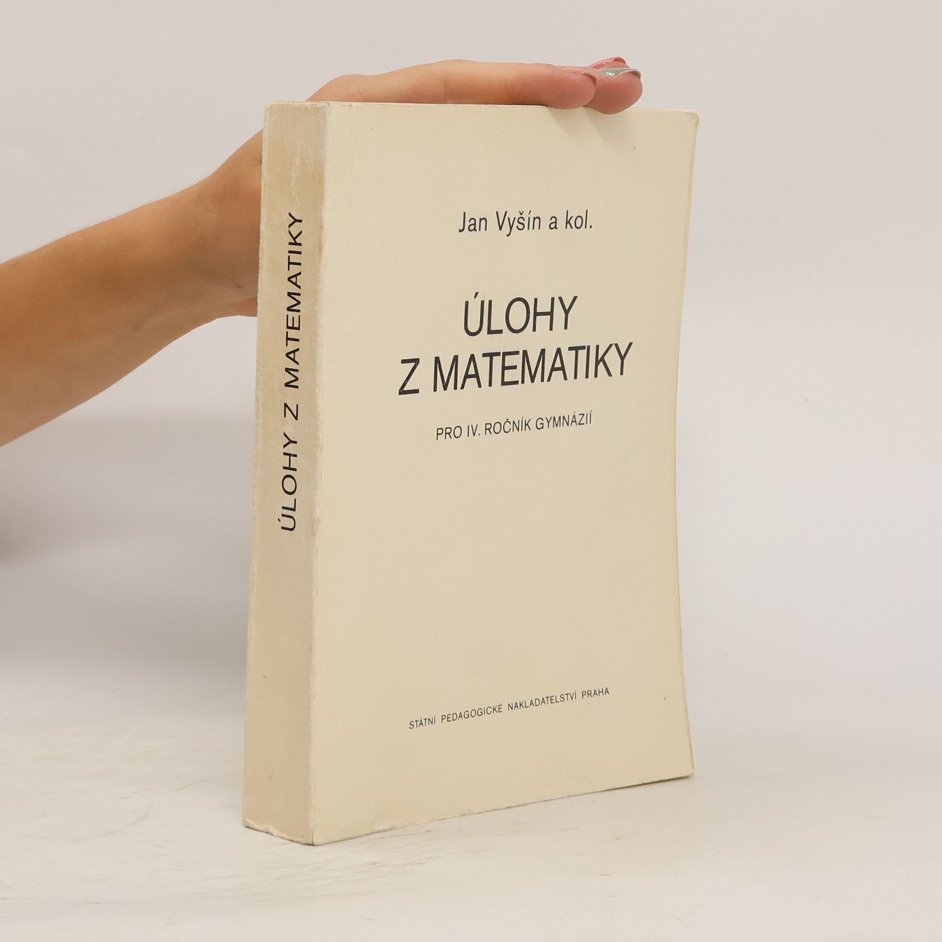 Jan Vyšín Úlohy z matematiky pro IV. ročník gymnázií