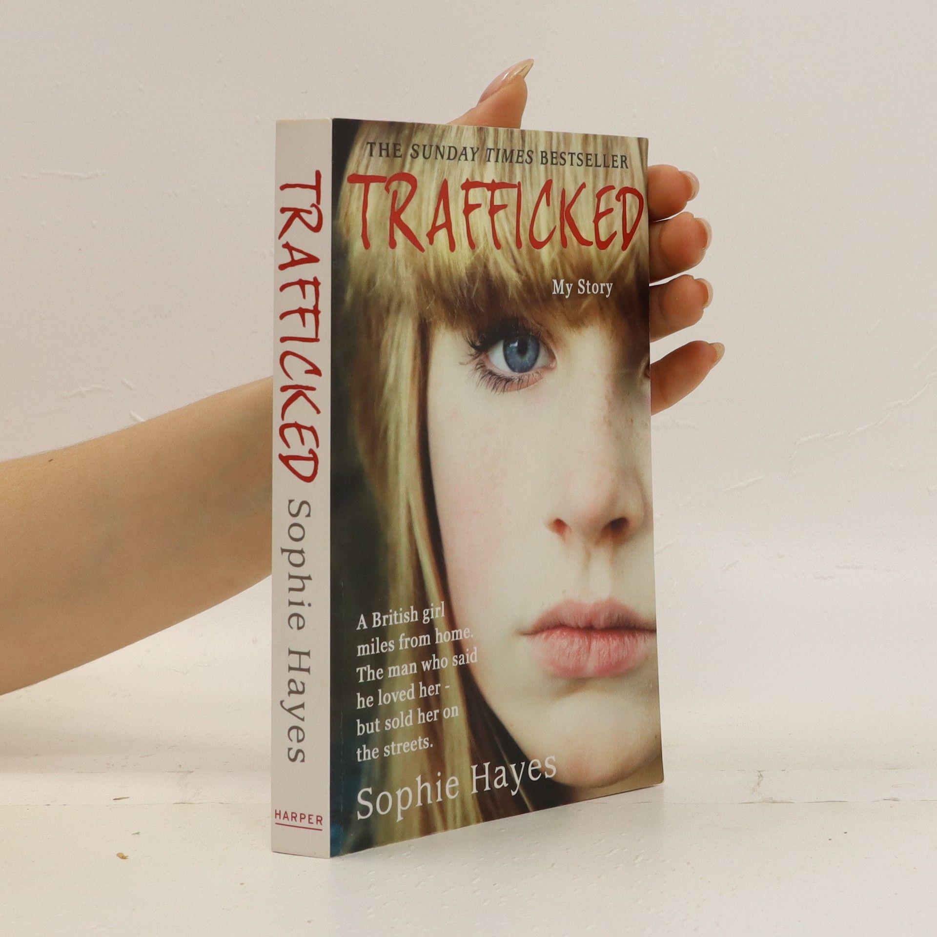 Trafficked: The Terrifying True Story of a British Girl Forced into the Sex  Trade - knihobot.sk