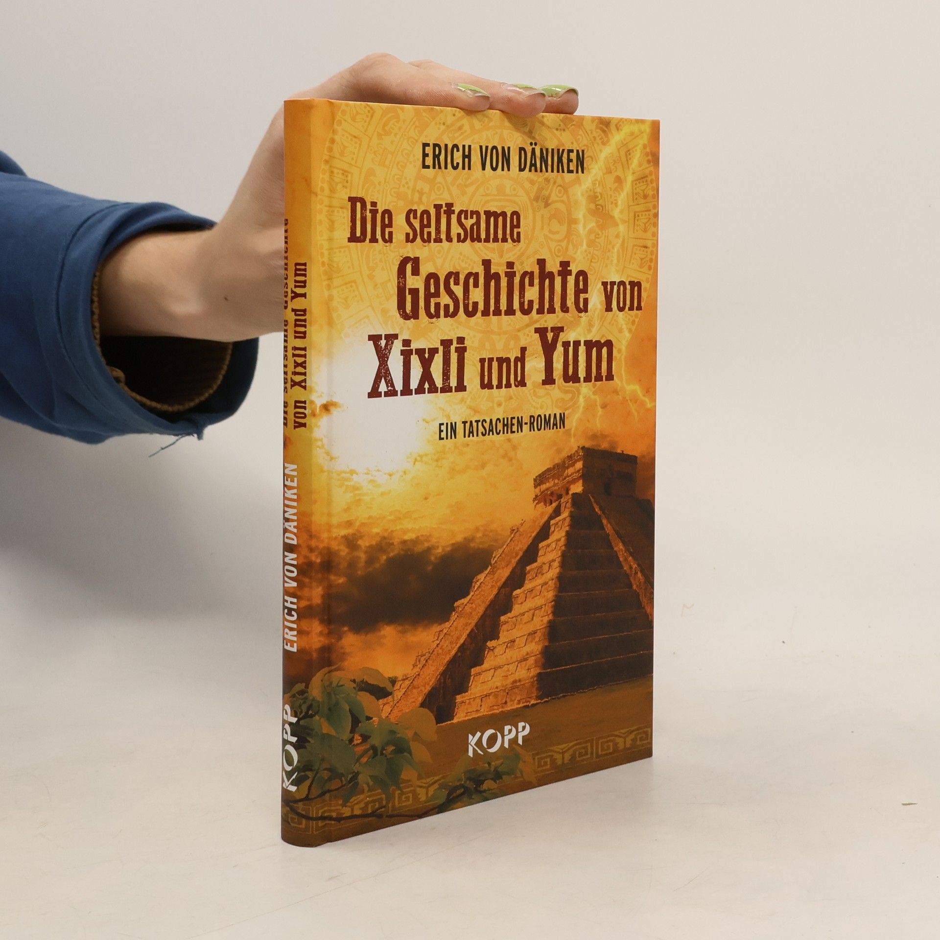 Erich von Däniken Die seltsame Geschichte von Xixli und Yum