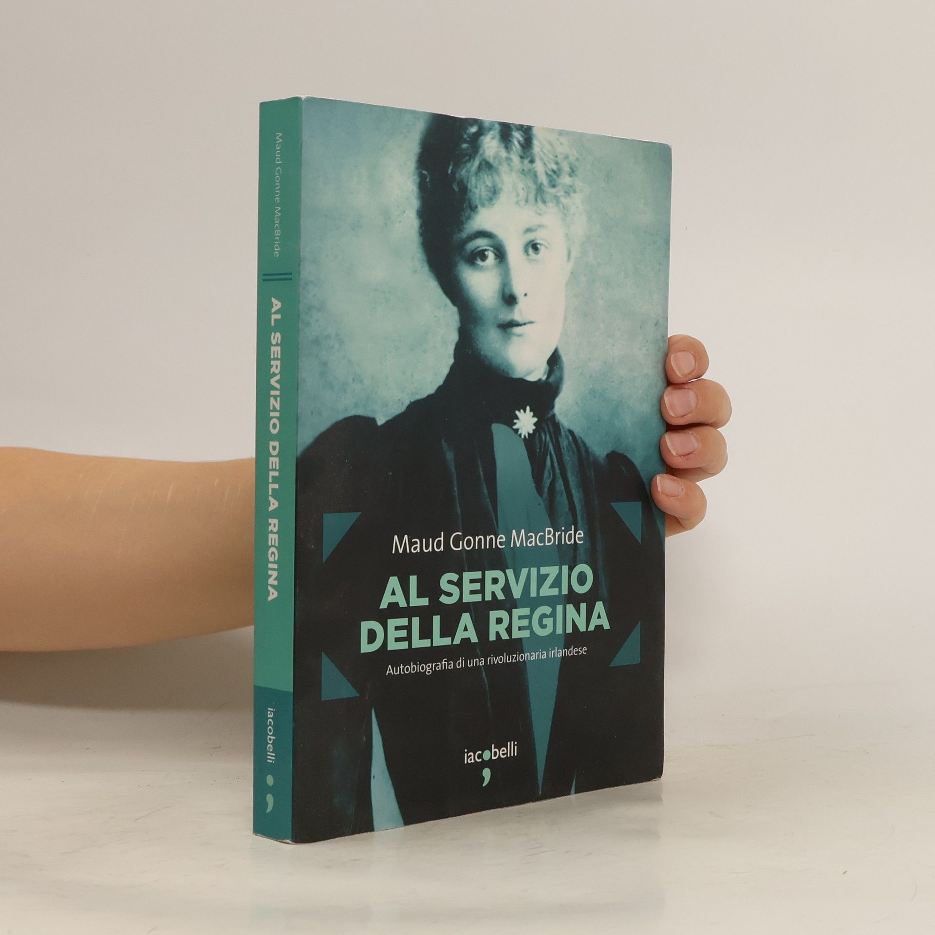 Maud G. MacBride Al servizio della regina. Autobiografia di una rivoluzionaria irlandese