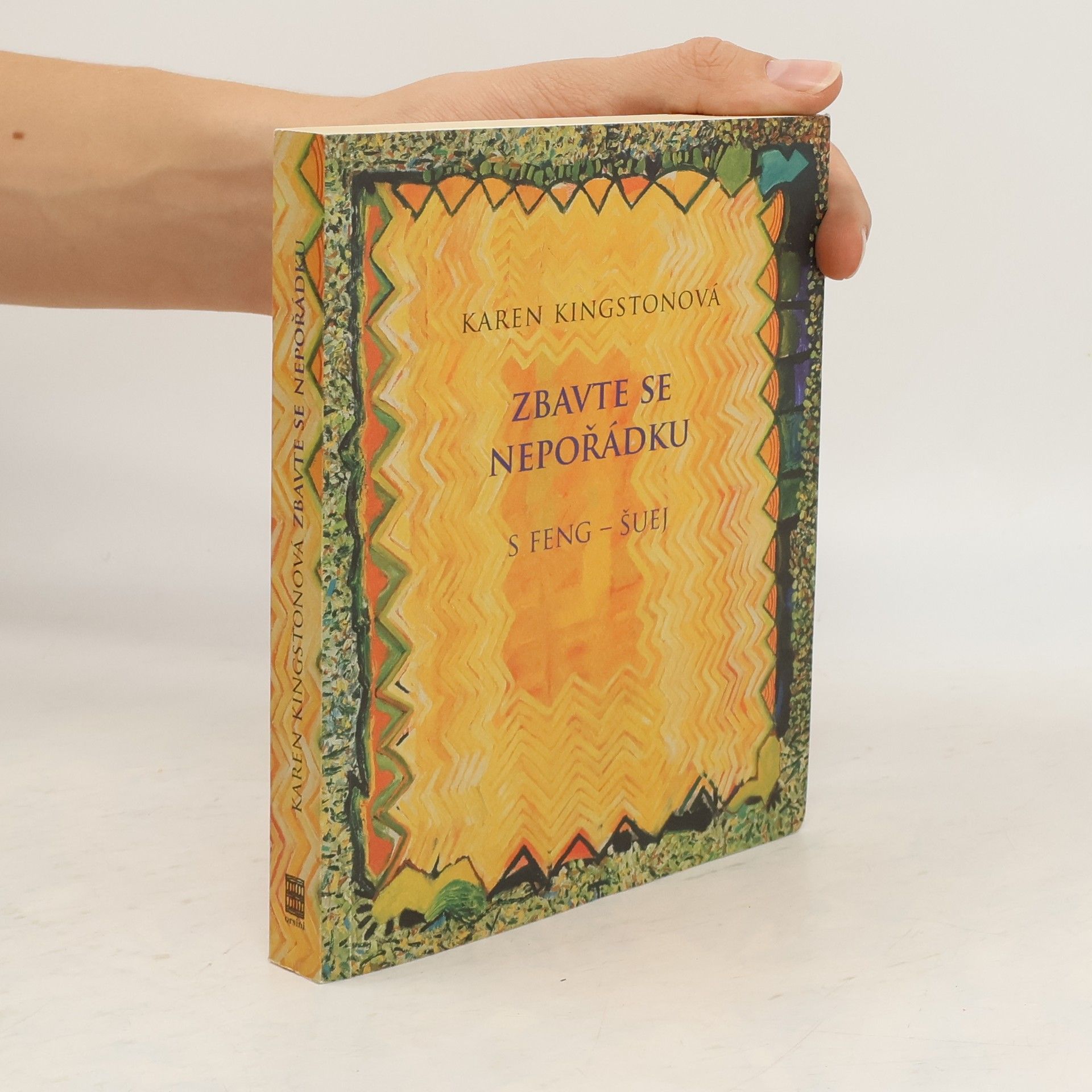 Karen Kingston Zbavte se nepořádku s feng-šuej