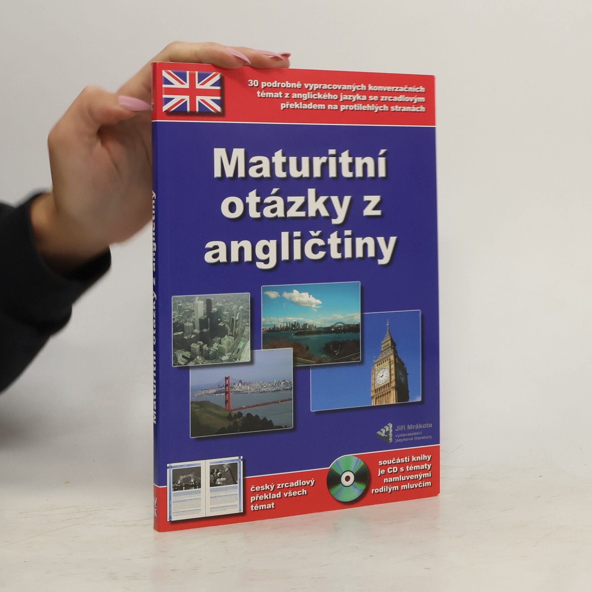 Autorenkollektiv Maturitní otázky z angličtiny. 30 podrobně vypracovaných konverzačních témat z anglického jazyka včetně jejich českého překladu