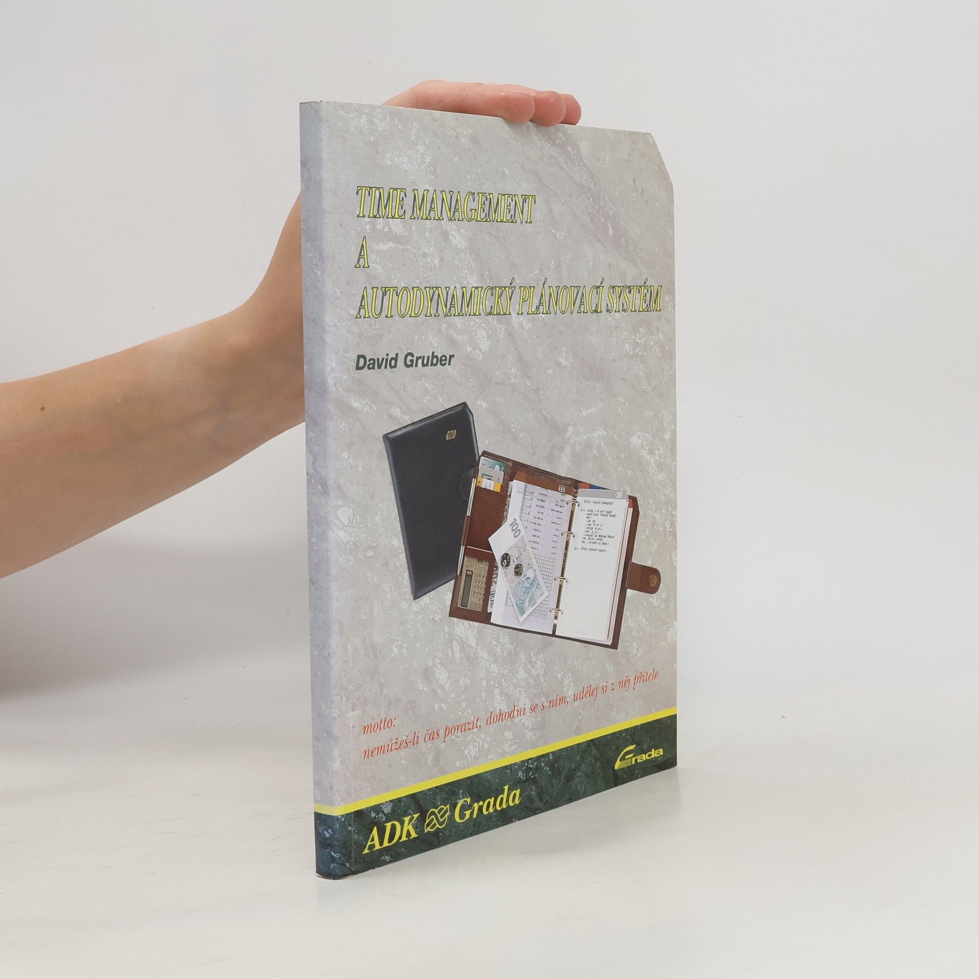 David Gruber Time management a autodynamický plánovací systém ADK