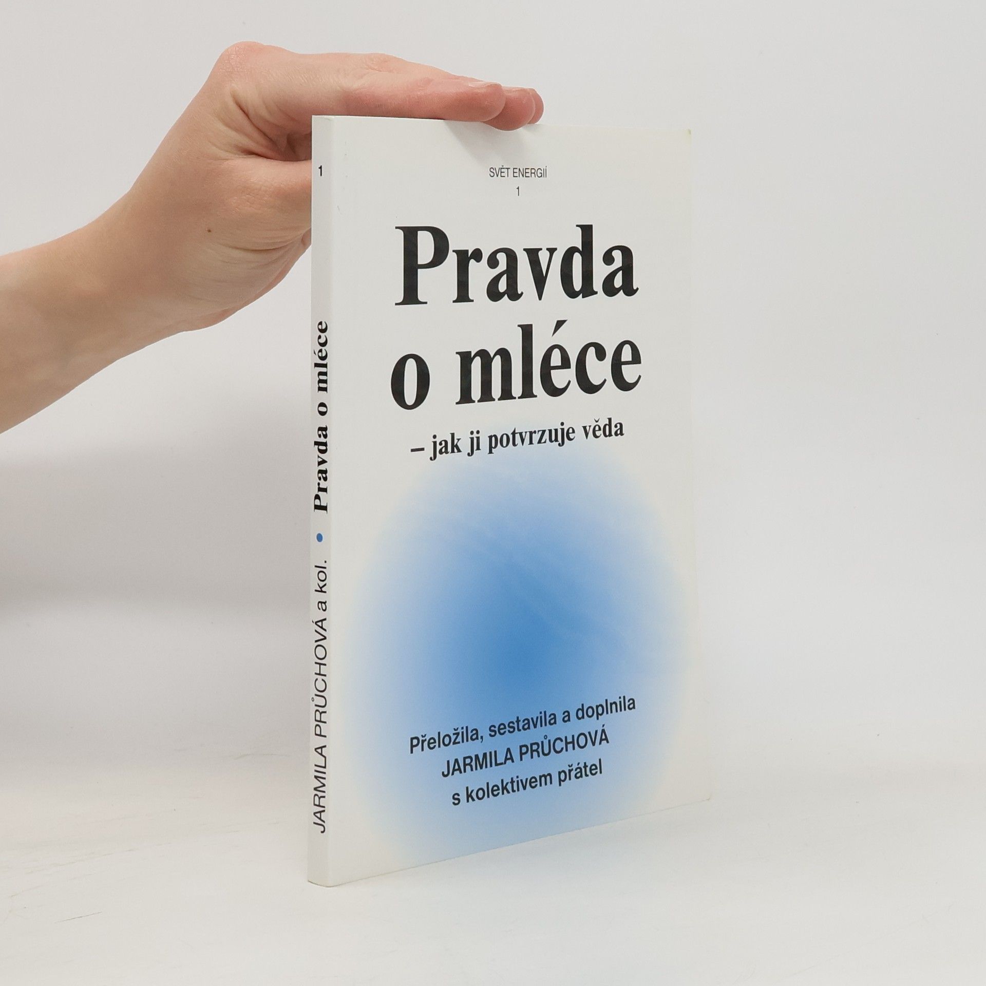 Jarmila Průchová Pravda o mléce - jak ji potvrzuje věda