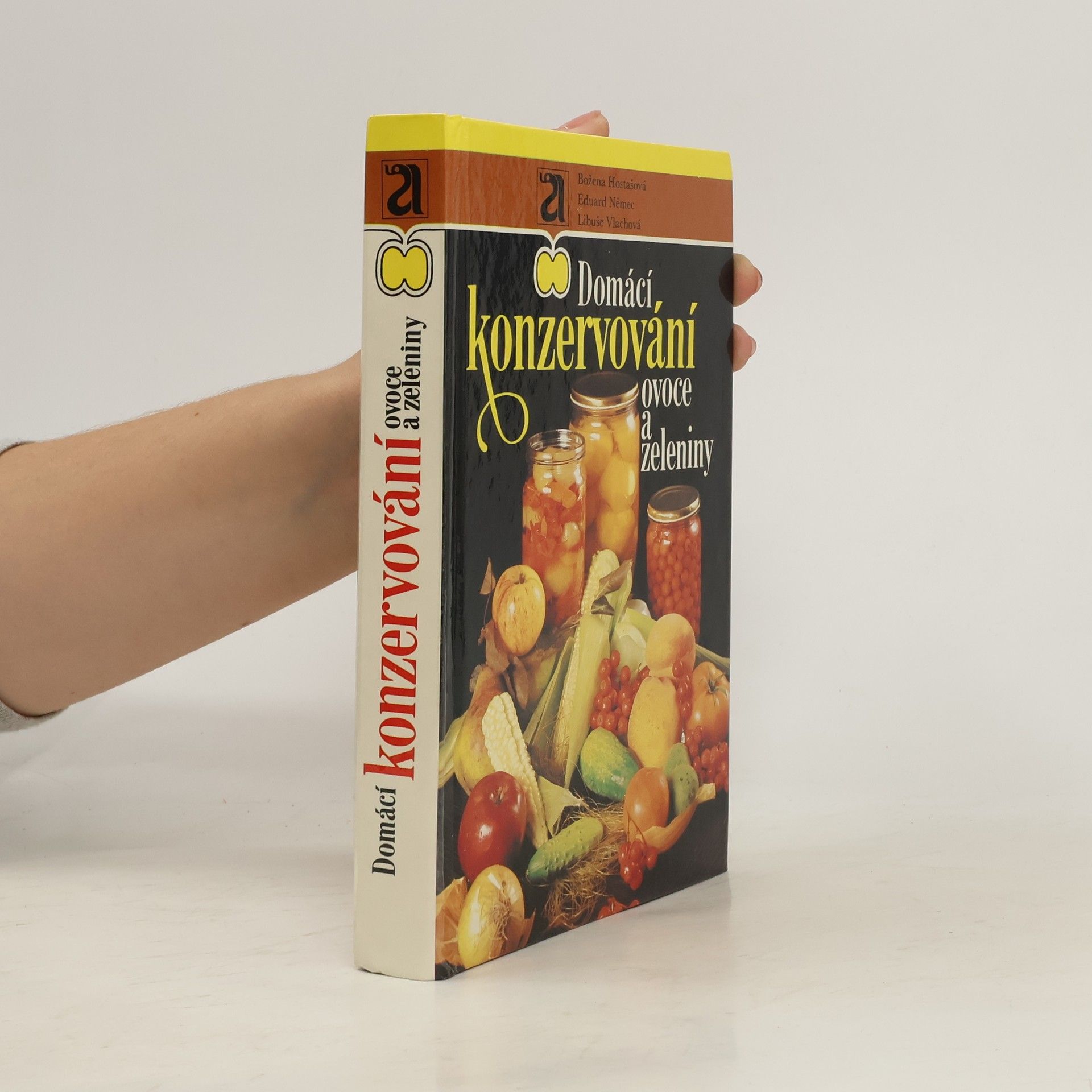 Božena Hostašová Domácí konzervování ovoce a zeleniny
