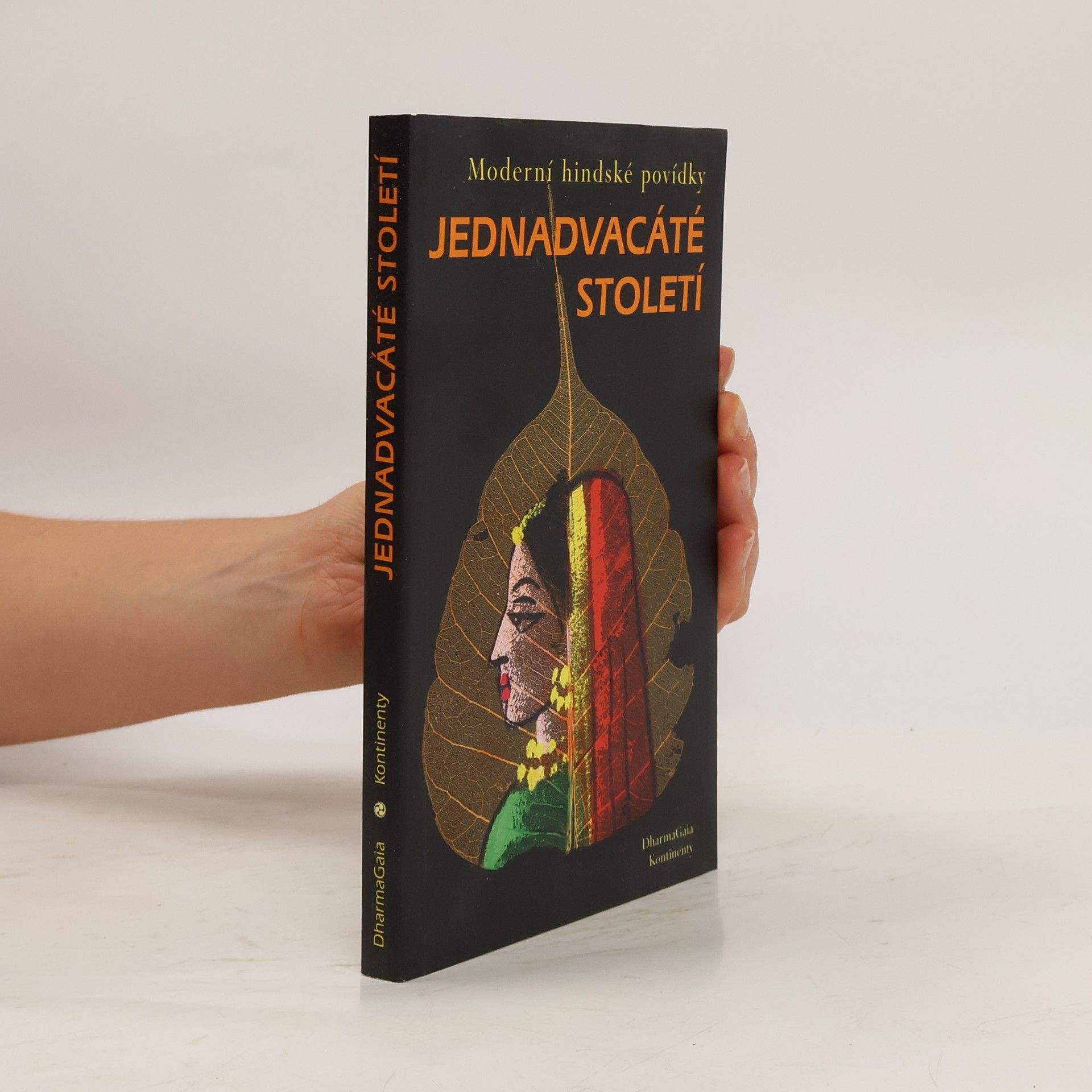 Dagmar Marková Jednadvacáté století. Moderní hindské povídky