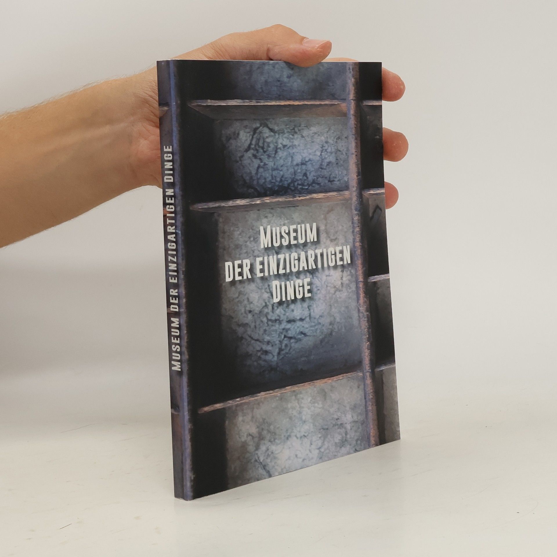 Autorenkollektiv Museum der einzigartigen Dinge