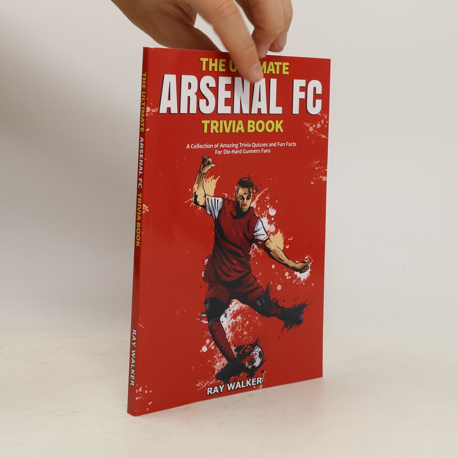 Ray Walker The Ultimate Arsenal FC Trivia Book