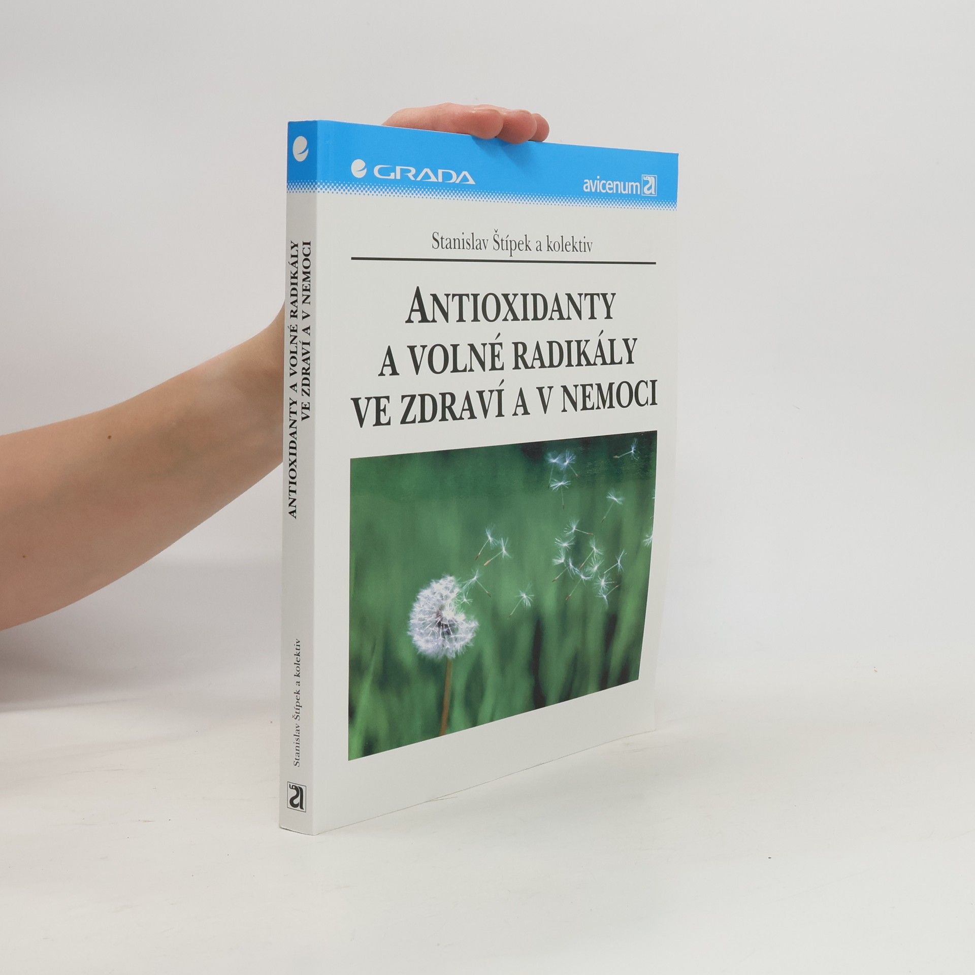 Stanislav Štípek Antioxidanty a volné radikály ve zdraví a nemoci