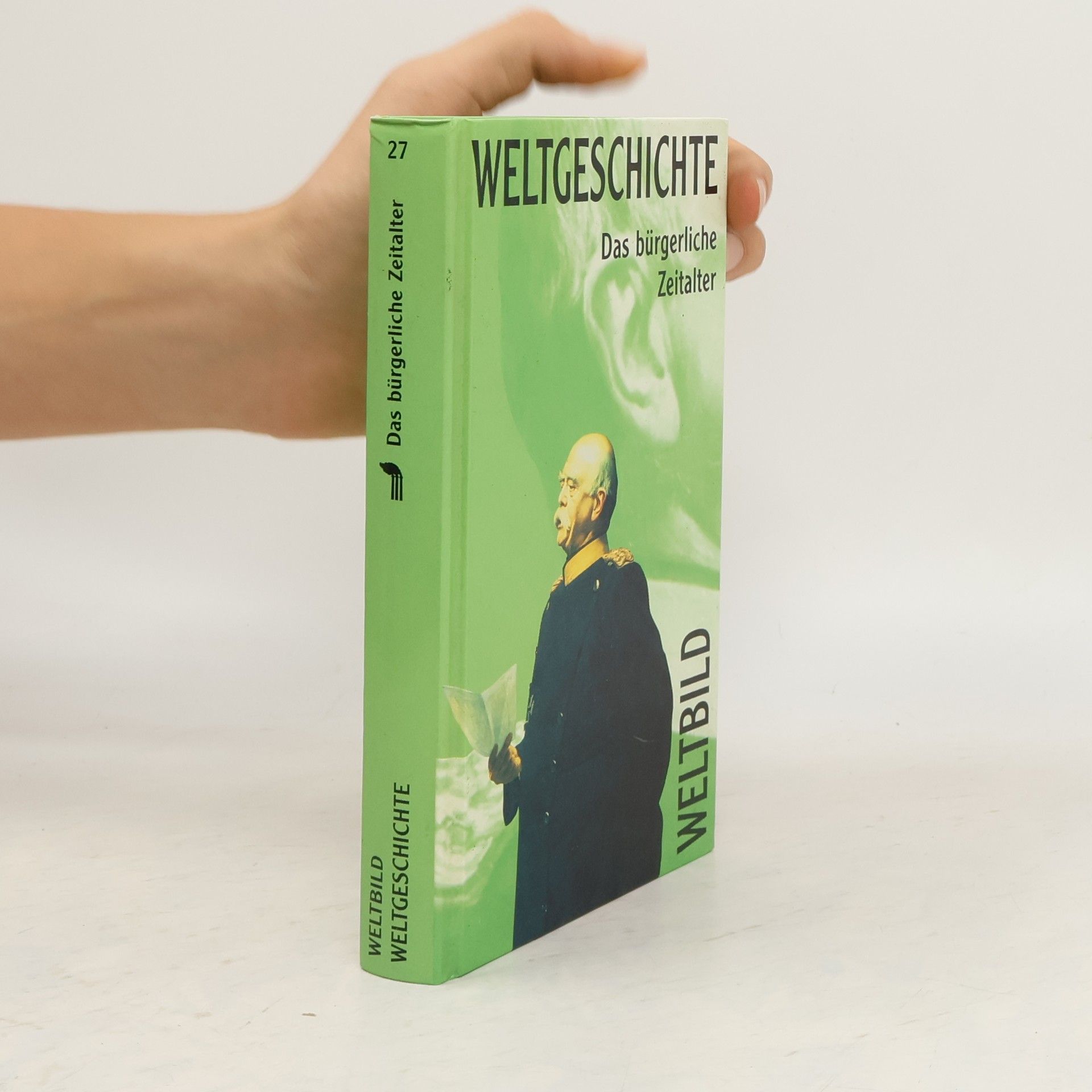 Collectif d'auteurs Weltgeschichte 27. Das burgerliche Zeitalter