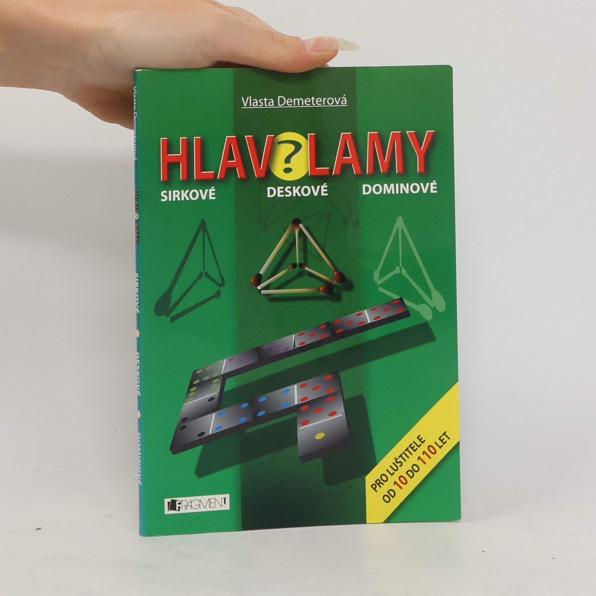 Vlasta Demeterová Hlavolamy: Sirkové, deskové, dominové