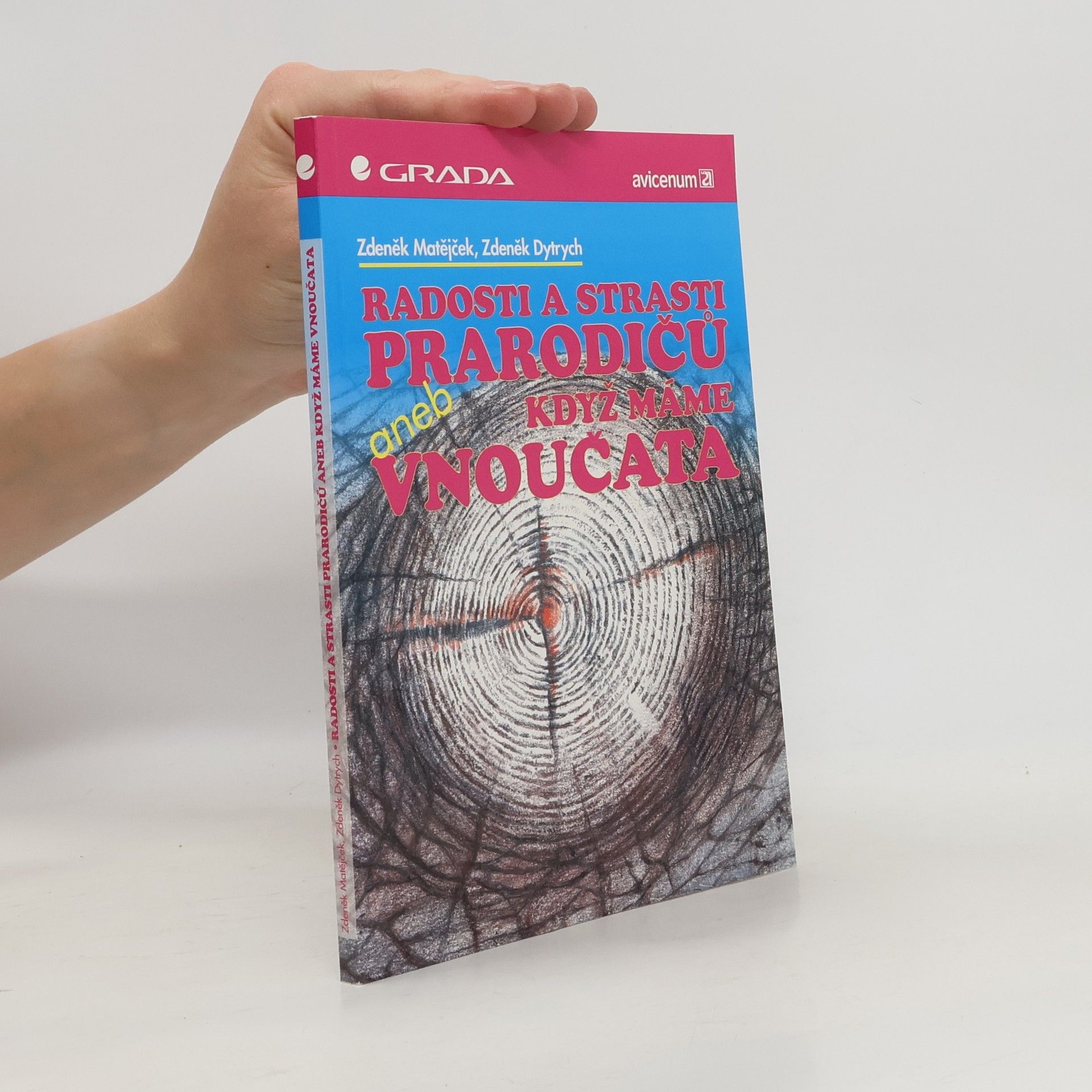 Zdeněk Matějček Radosti a strasti prarodičů aneb Když máme vnoučata