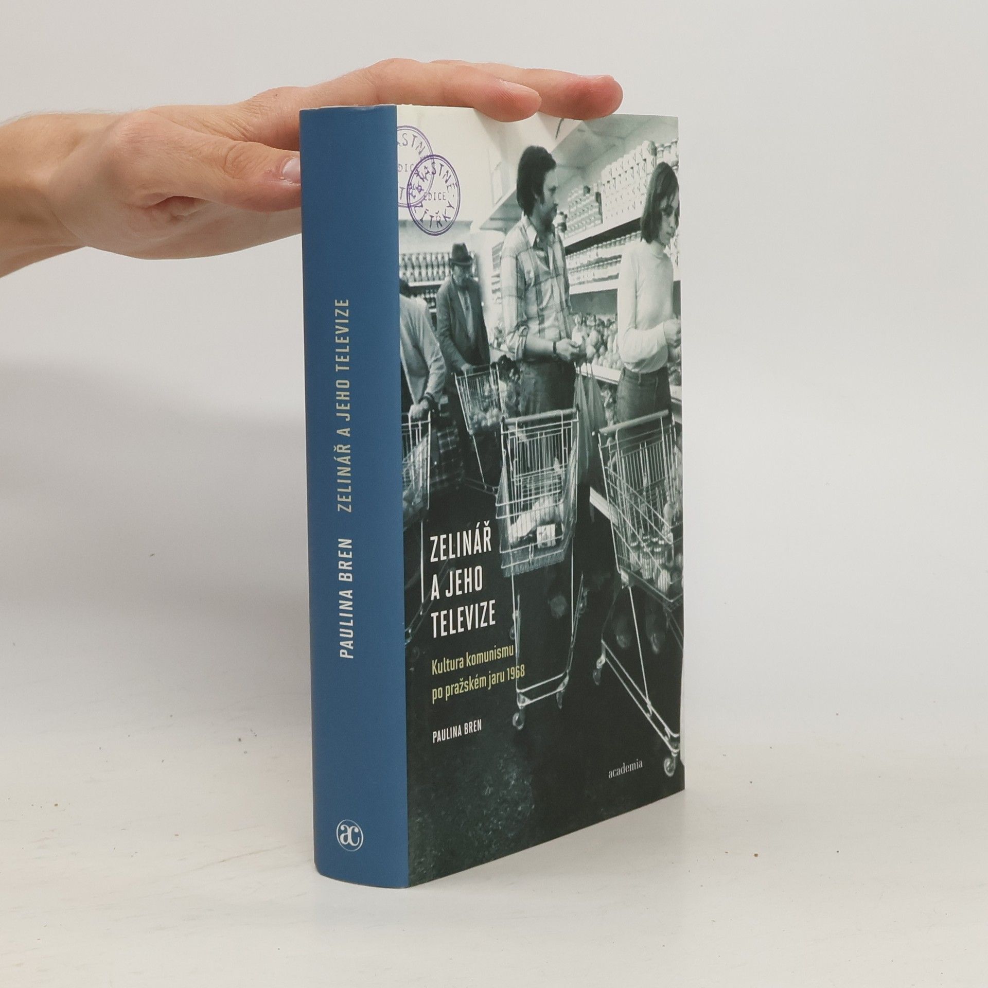 Zelinář a jeho televize: Kultura komunismu po pražském jaru 1968