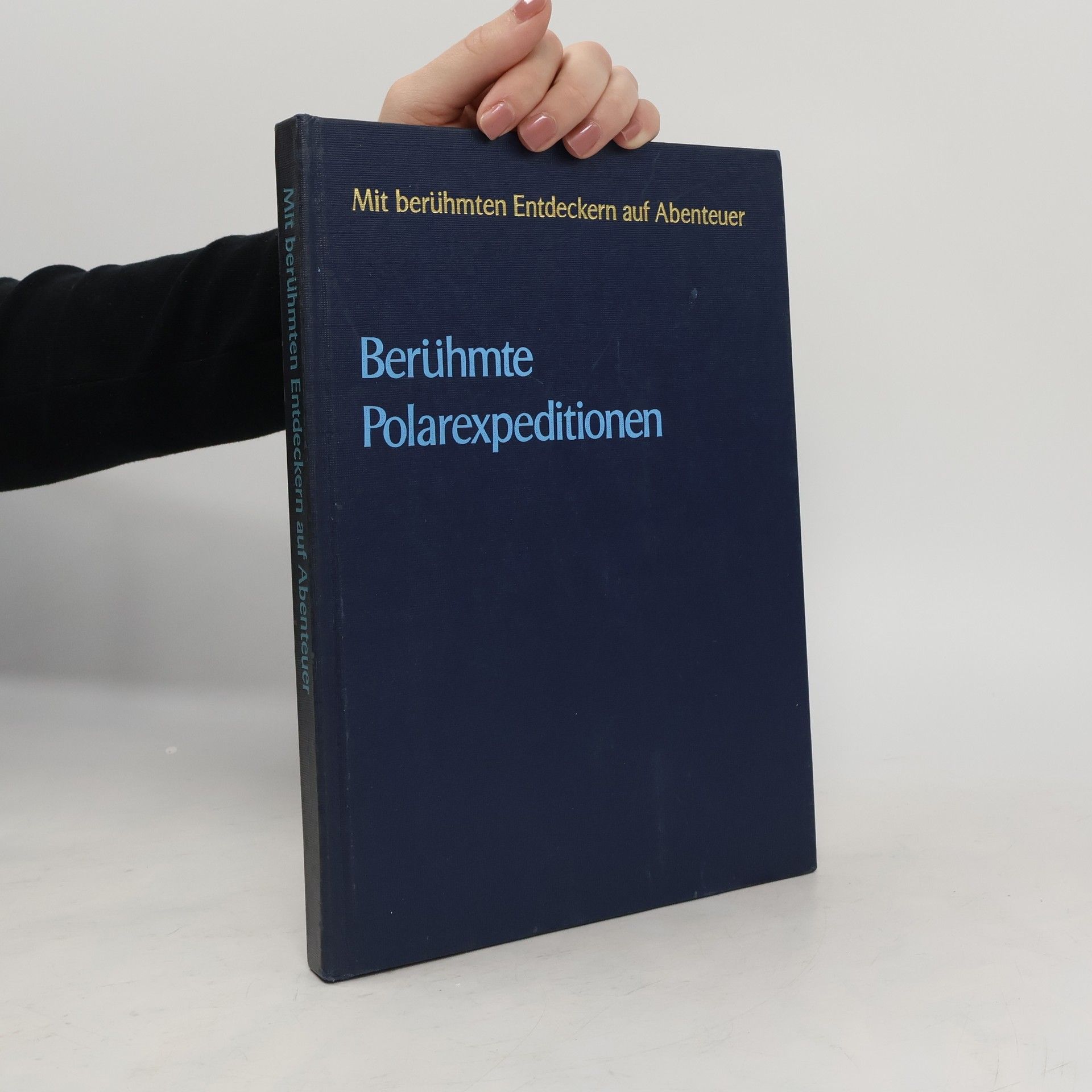 Collectif d'auteurs Berühmte Polarexpeditionen.Mit berühmten Entdecken auf Abenteuer