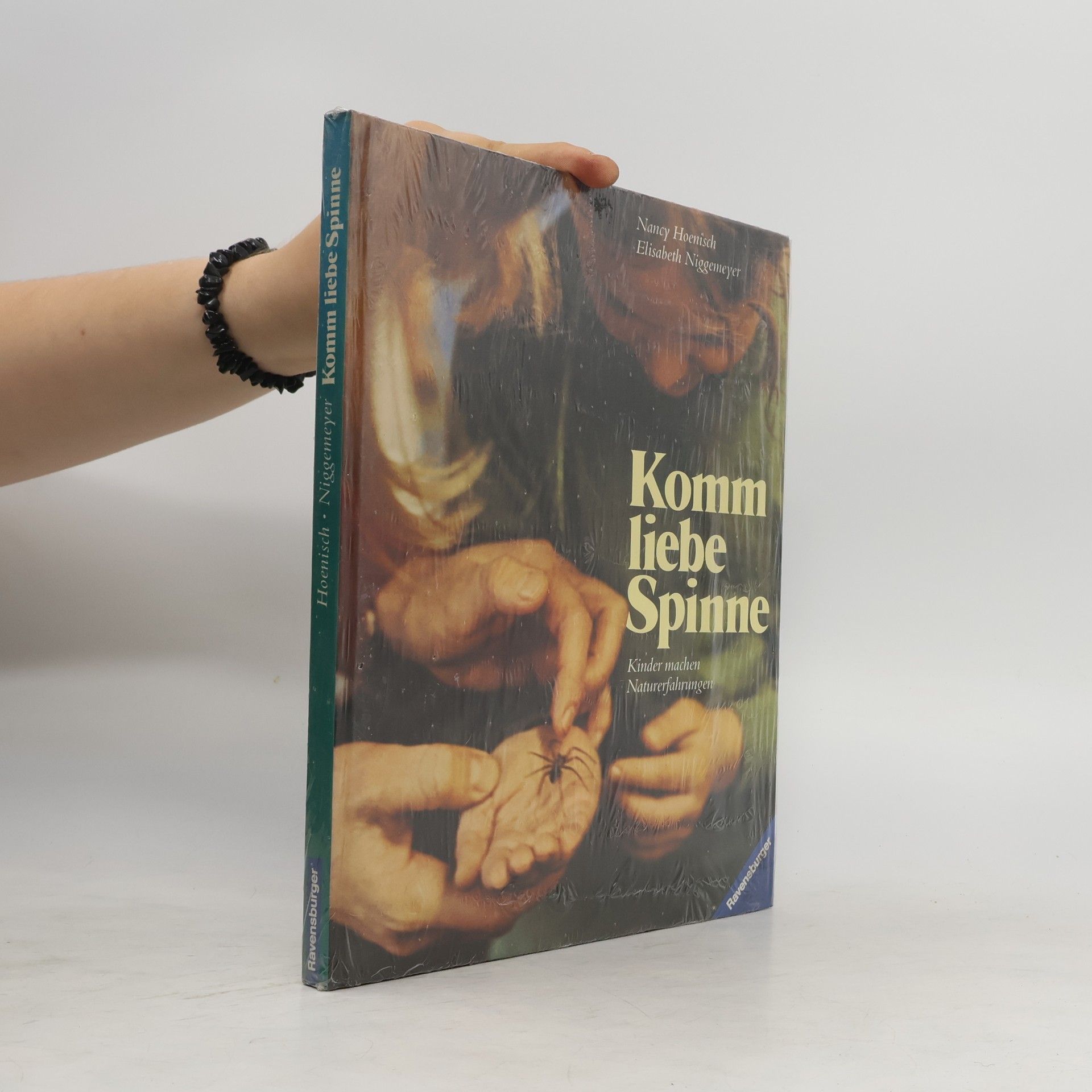 Nancy Hoenisch Komm liebe Spinne. Kinder machen Naturerfahrungen m. Tieren, Pflanzen u. m. ihrem eig. Körper