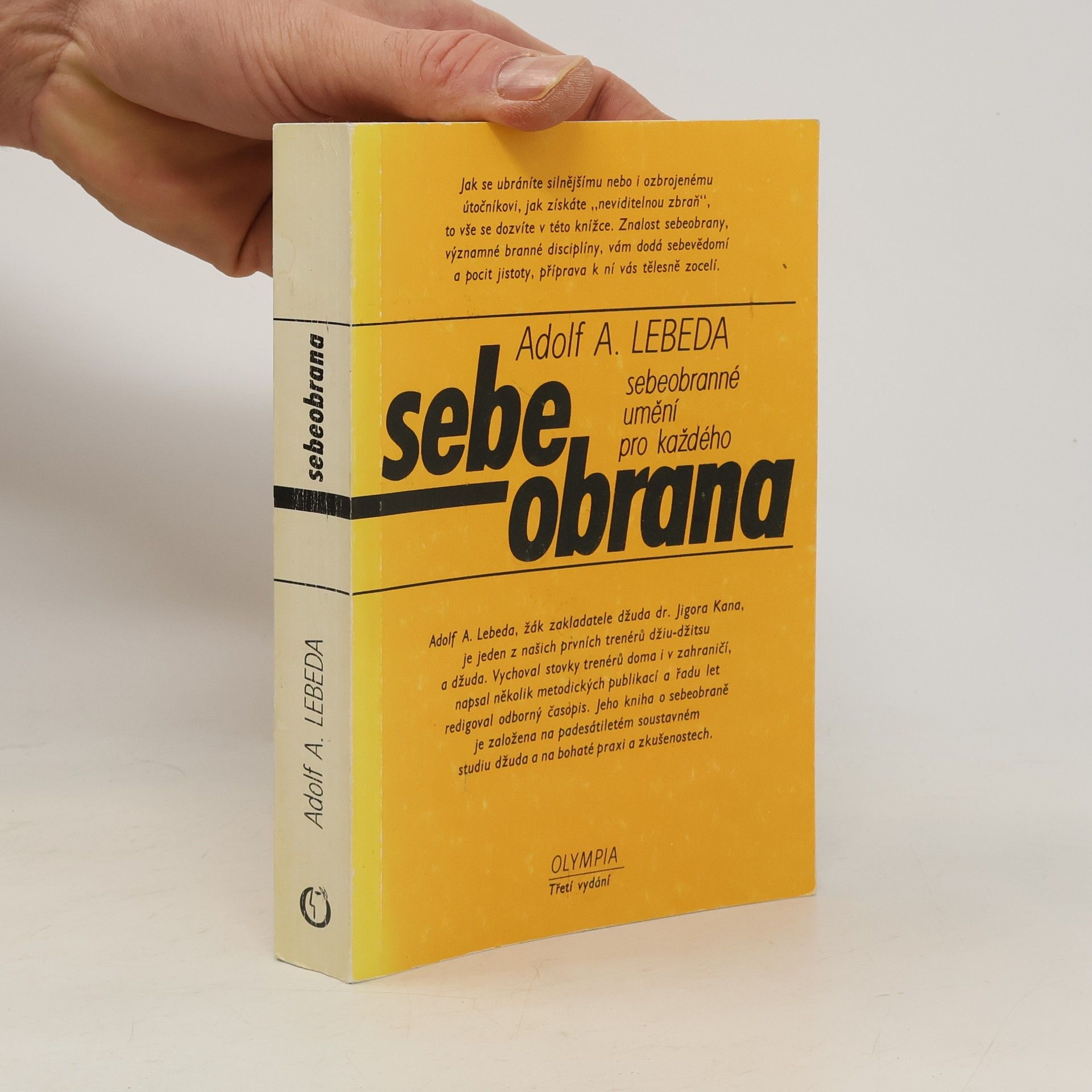 Adolf Andrej Lebeda Sebeobrana. Sebeobranné umění pro každého
