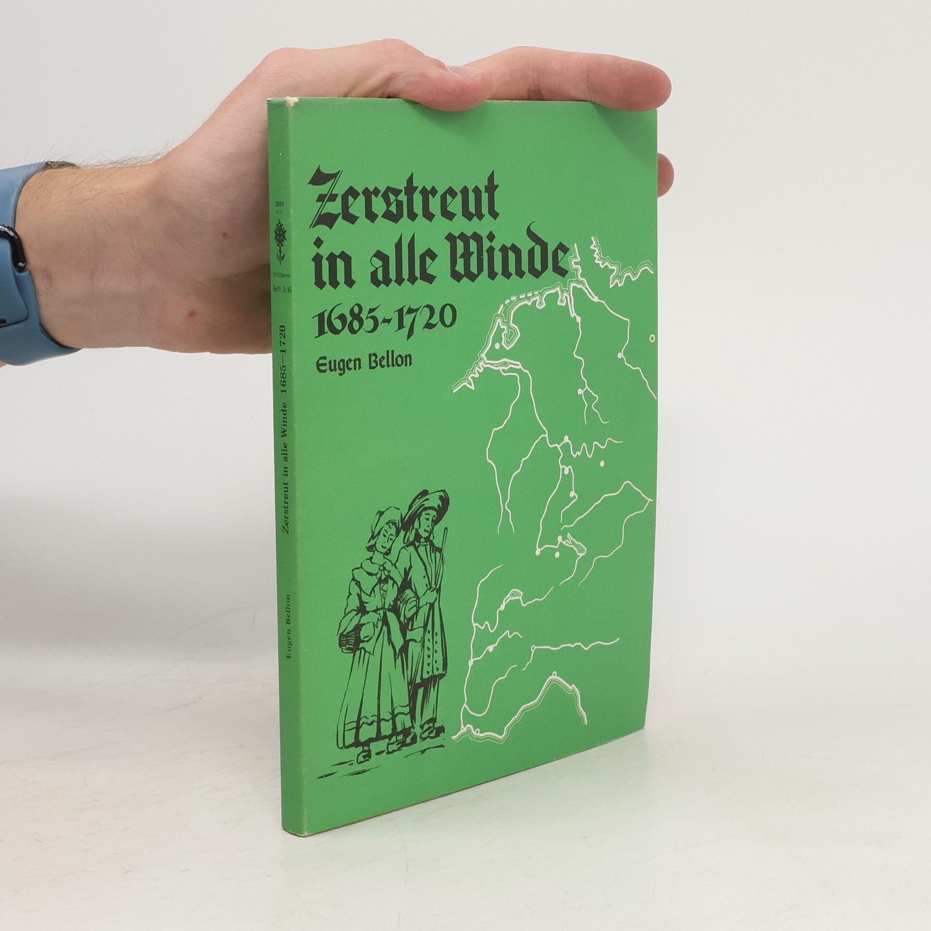 Eugen Bellon Zerstreut in alle Winde 1685-1720