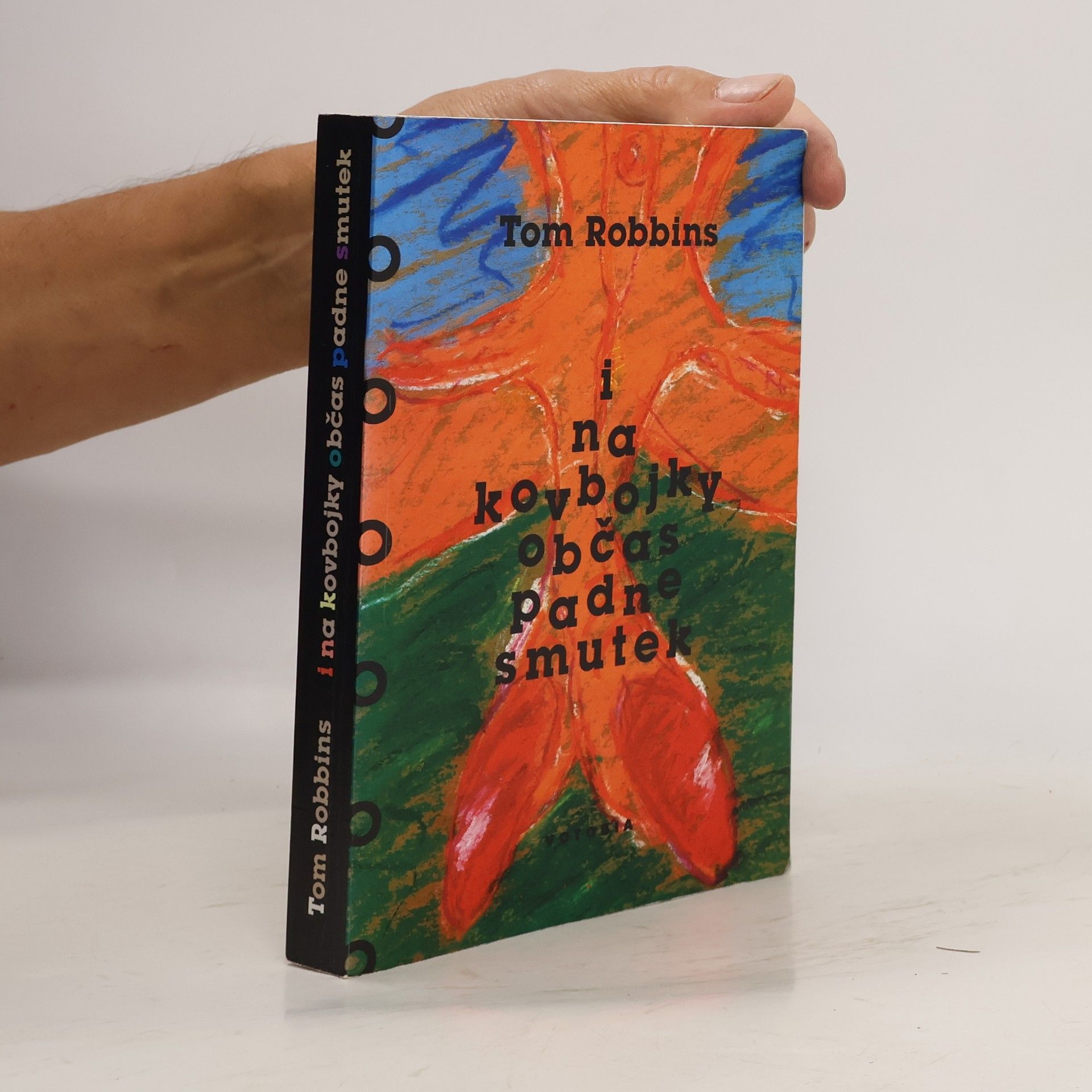 Tom Robbins I na kovbojky občas padne smutek