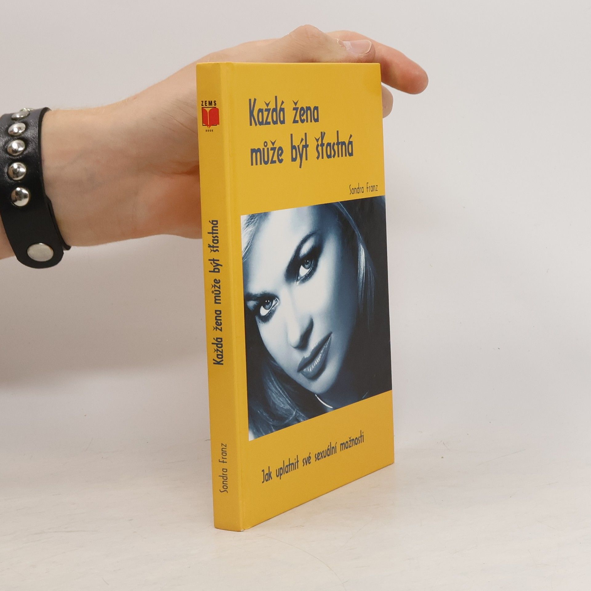 Každá žena může být šťastná : jak uplatnit své sexuální možnosti