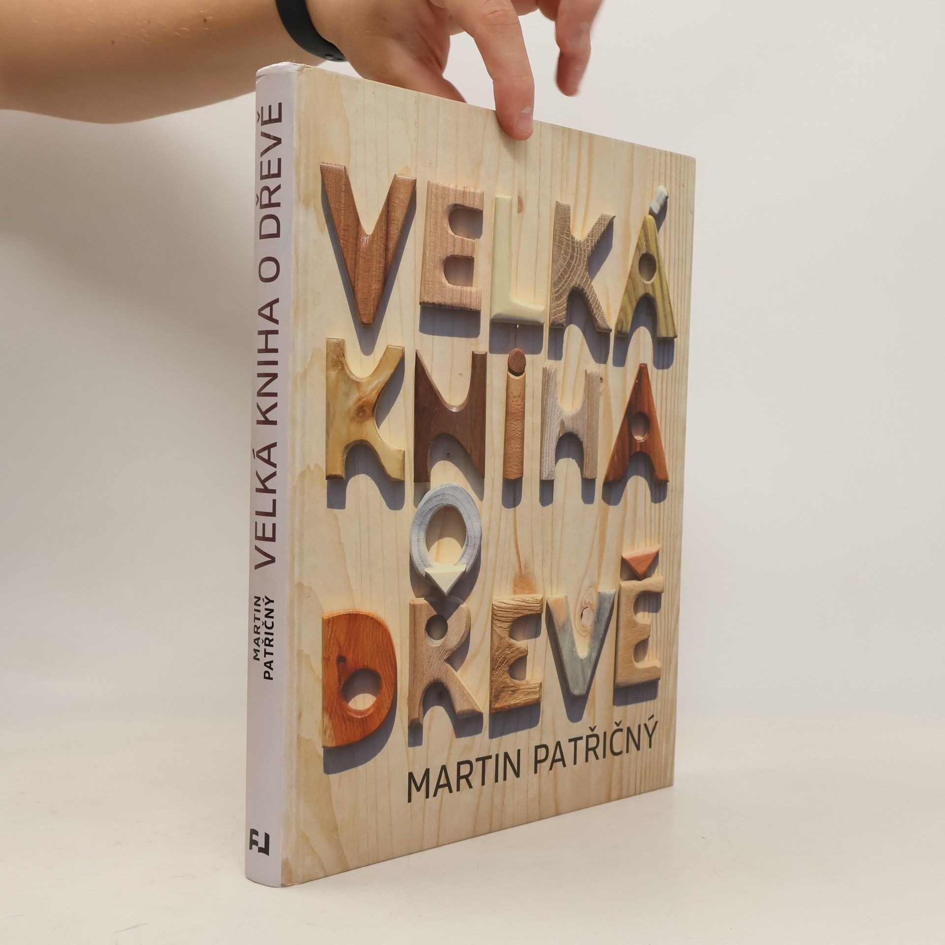 Martin Patřičný Velká kniha o dřevě