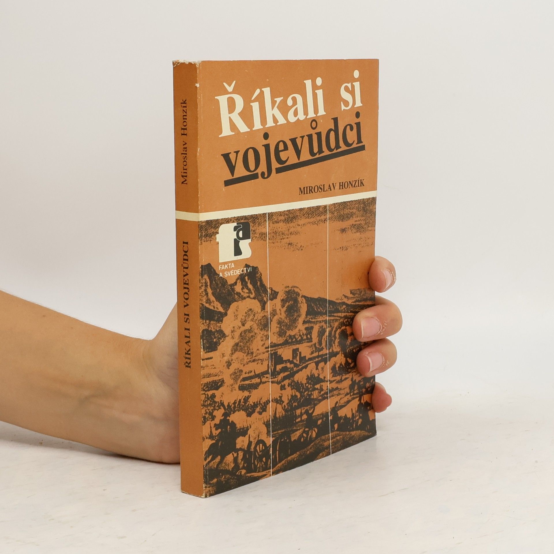 Miroslav Honzík Říkali si vojevůdci