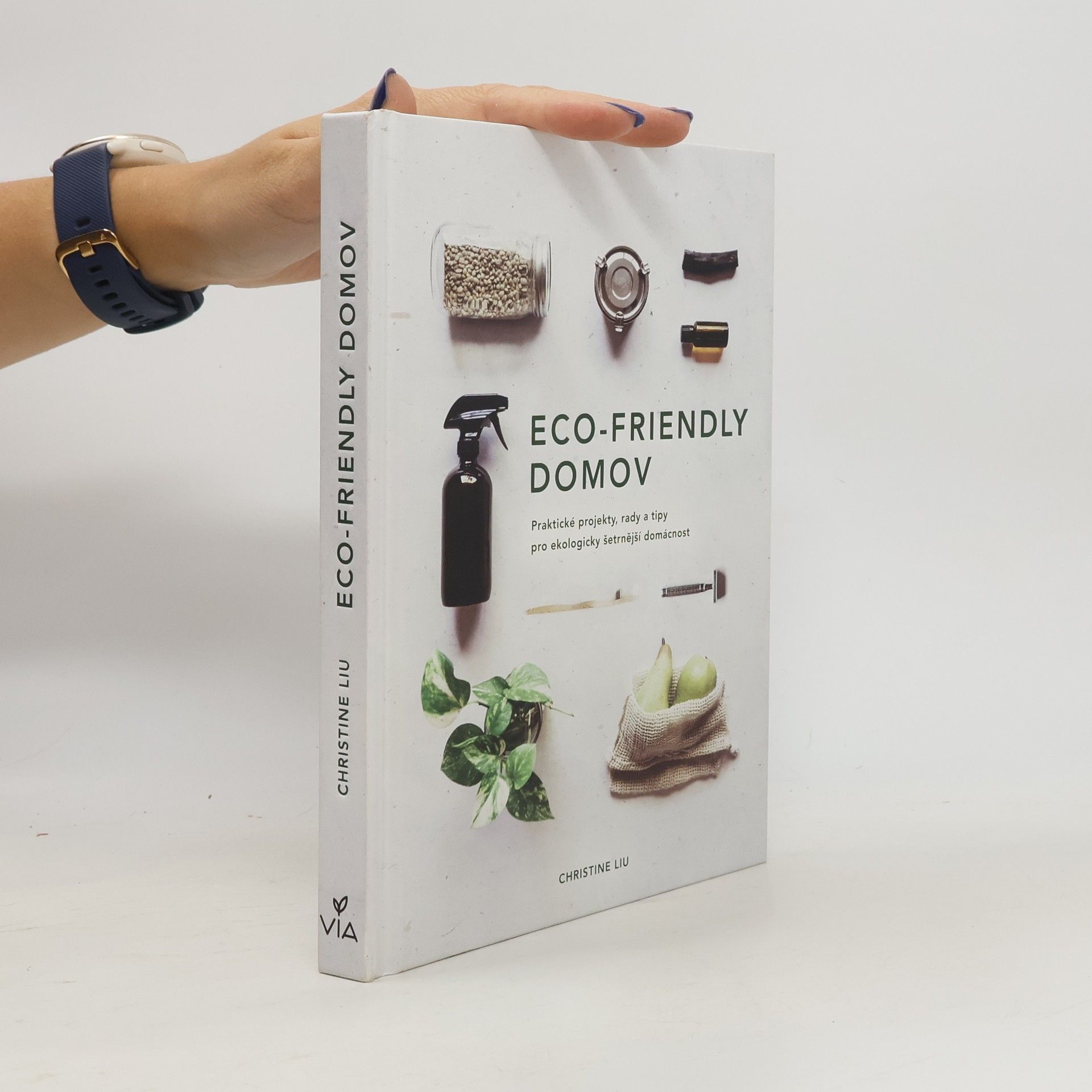 Christine Liu Eco-friendly domov: Praktické projekty, rady a tipy pro ekologicky šetrnější domácnost
