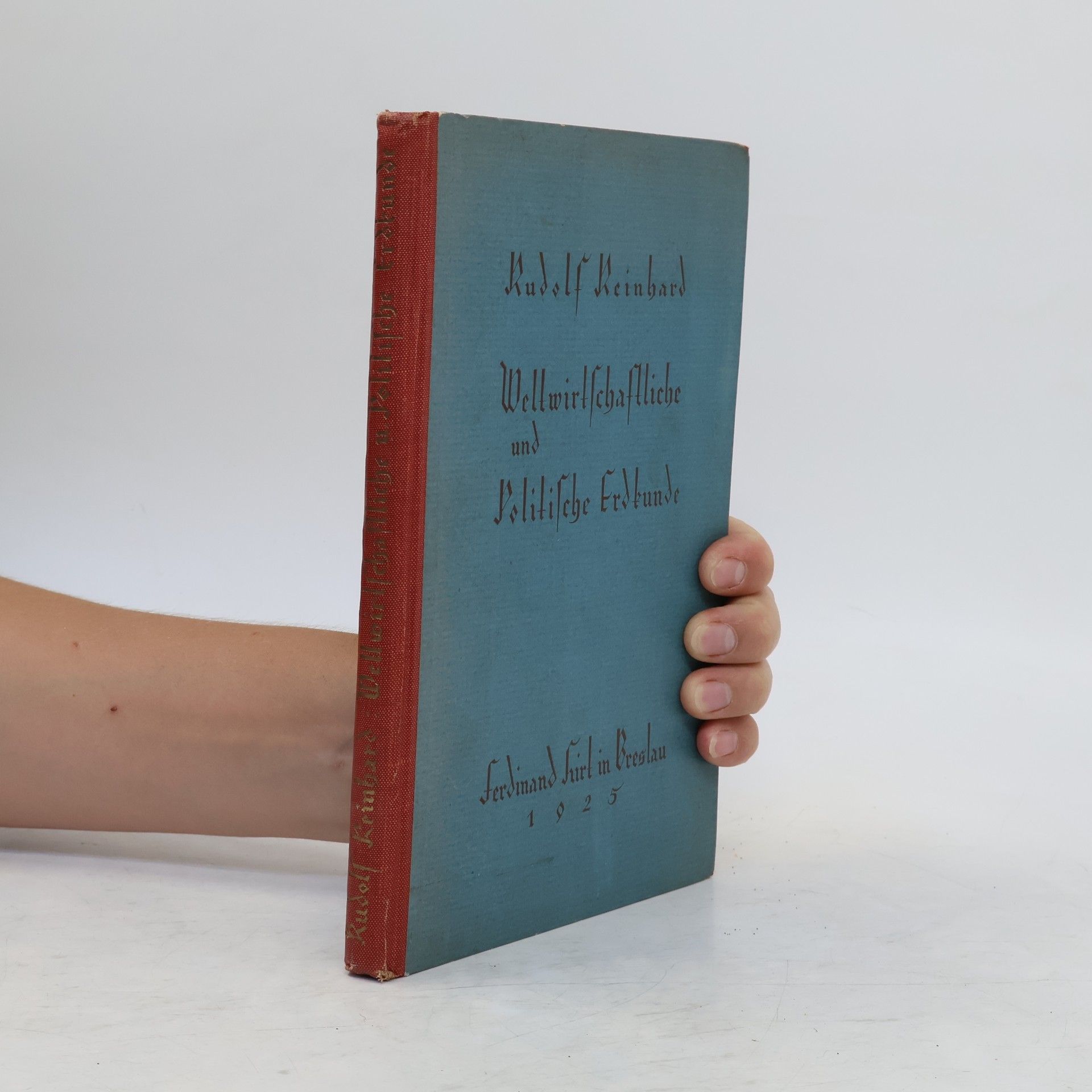 Rudolf Reinhard Weltwirtschaftliche und politische Erdkunde